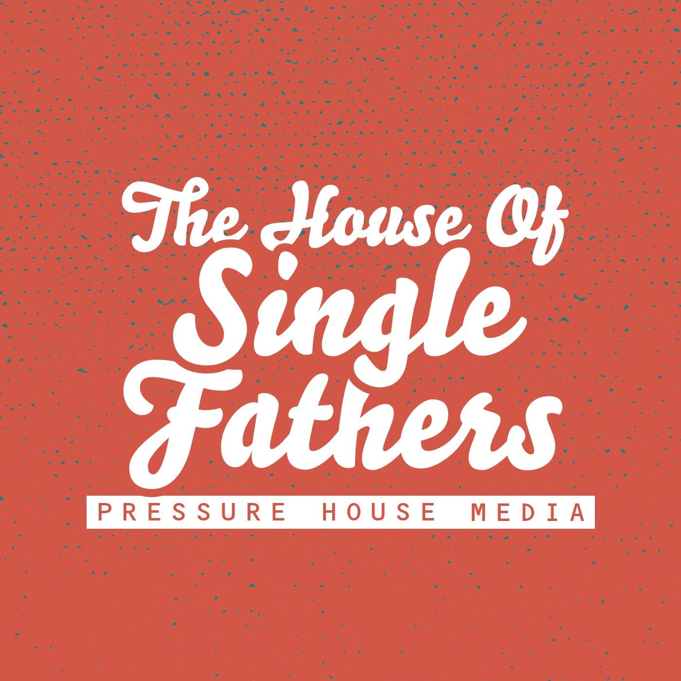 House Of Single Father's