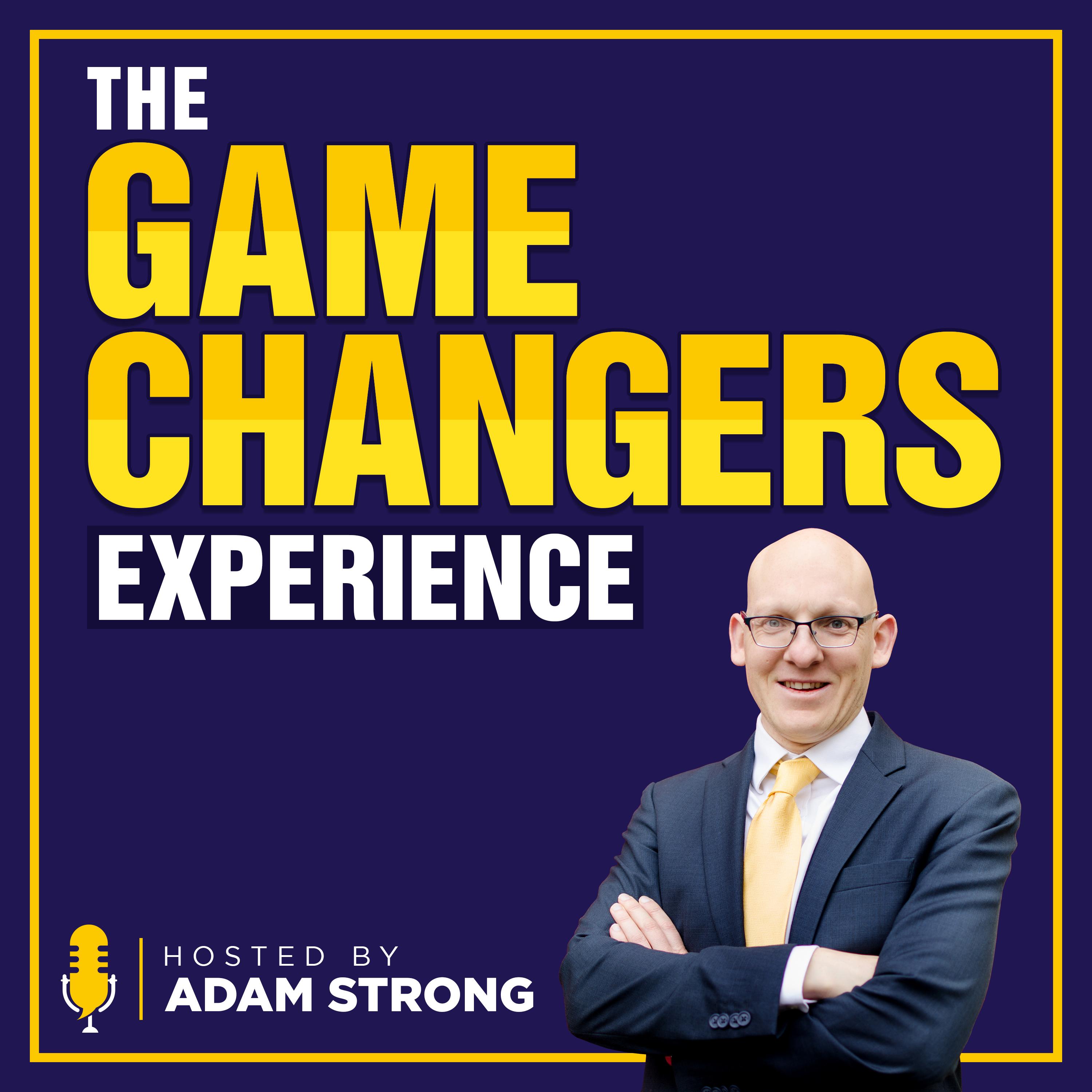 The Game Changers Experience Podcast