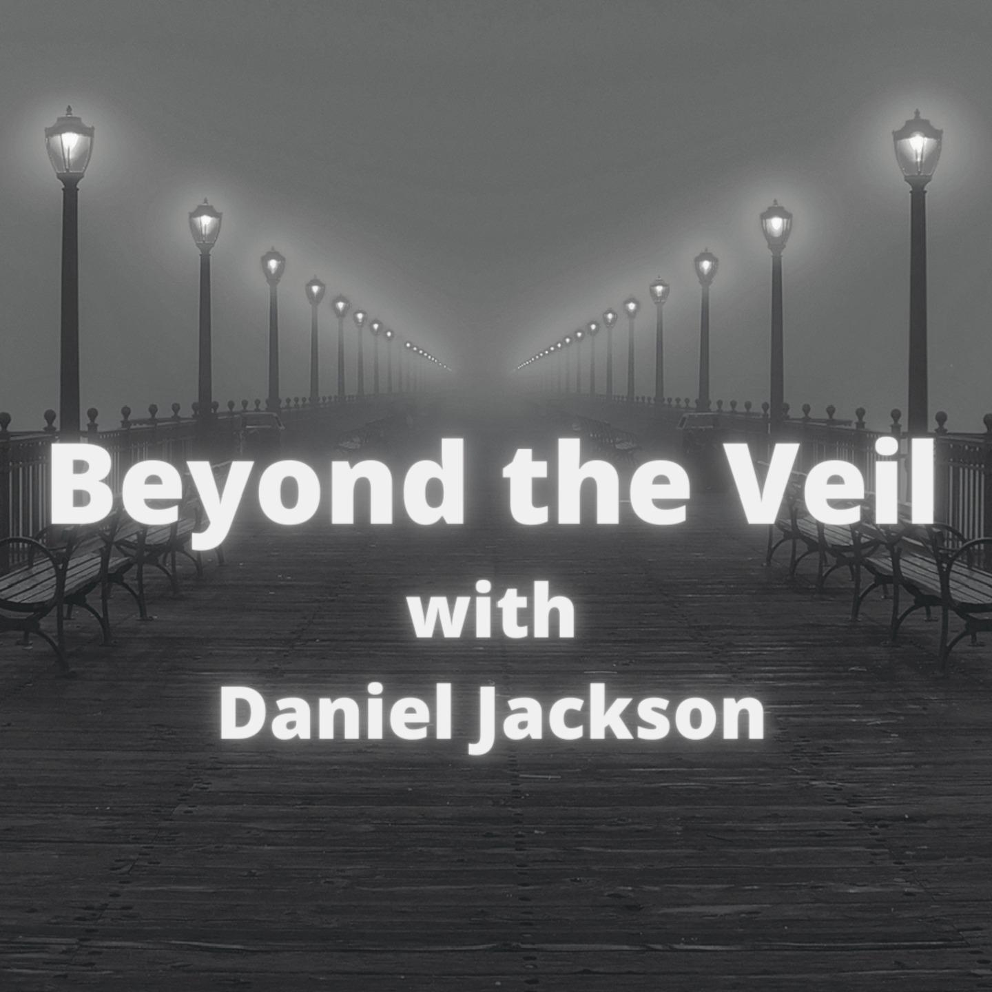 Beyond the Veil with Daniel Jackson