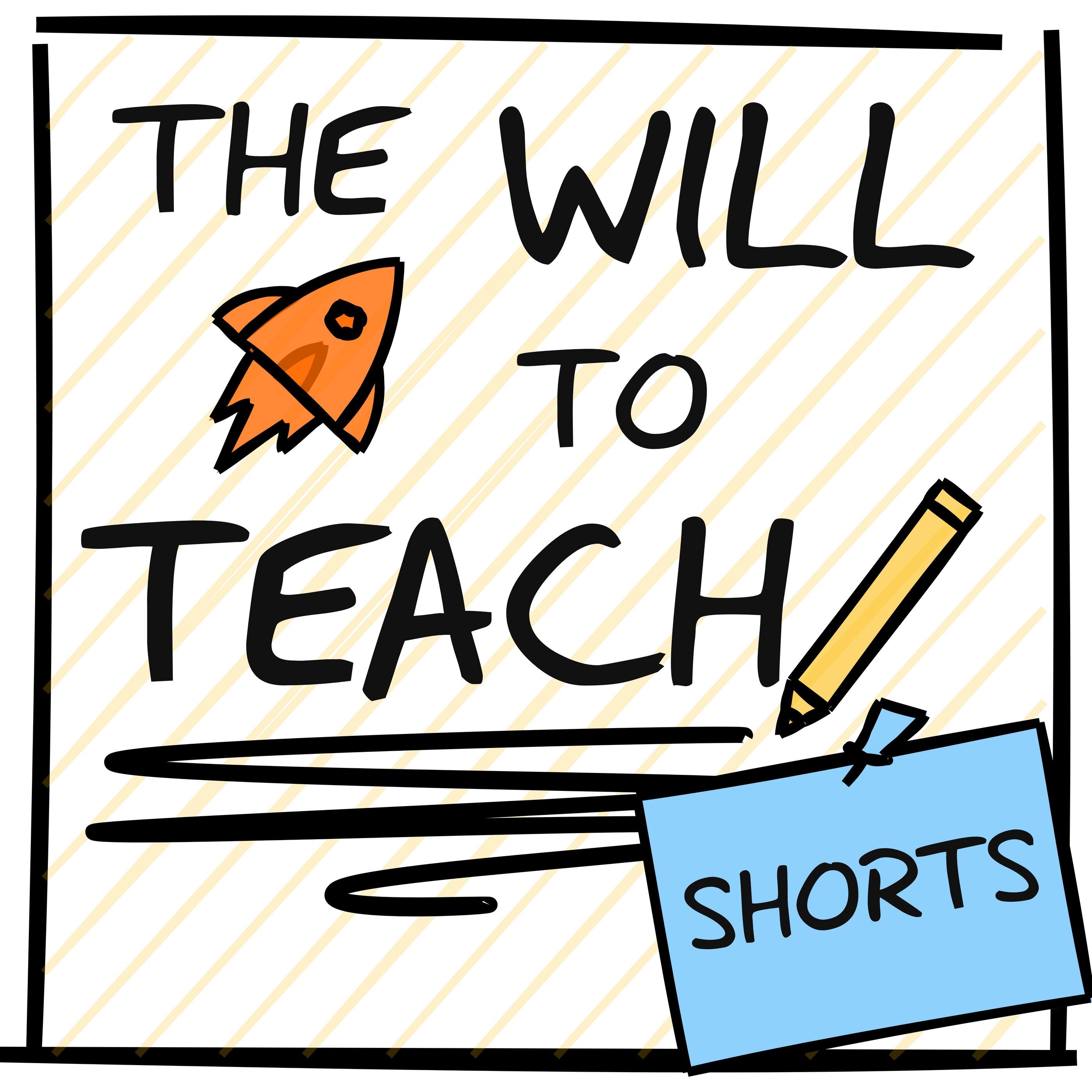 The Will to Teach Shorts