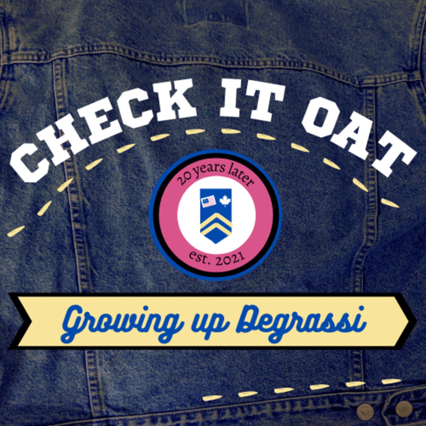 Check It Oat: Growing Up Degrassi