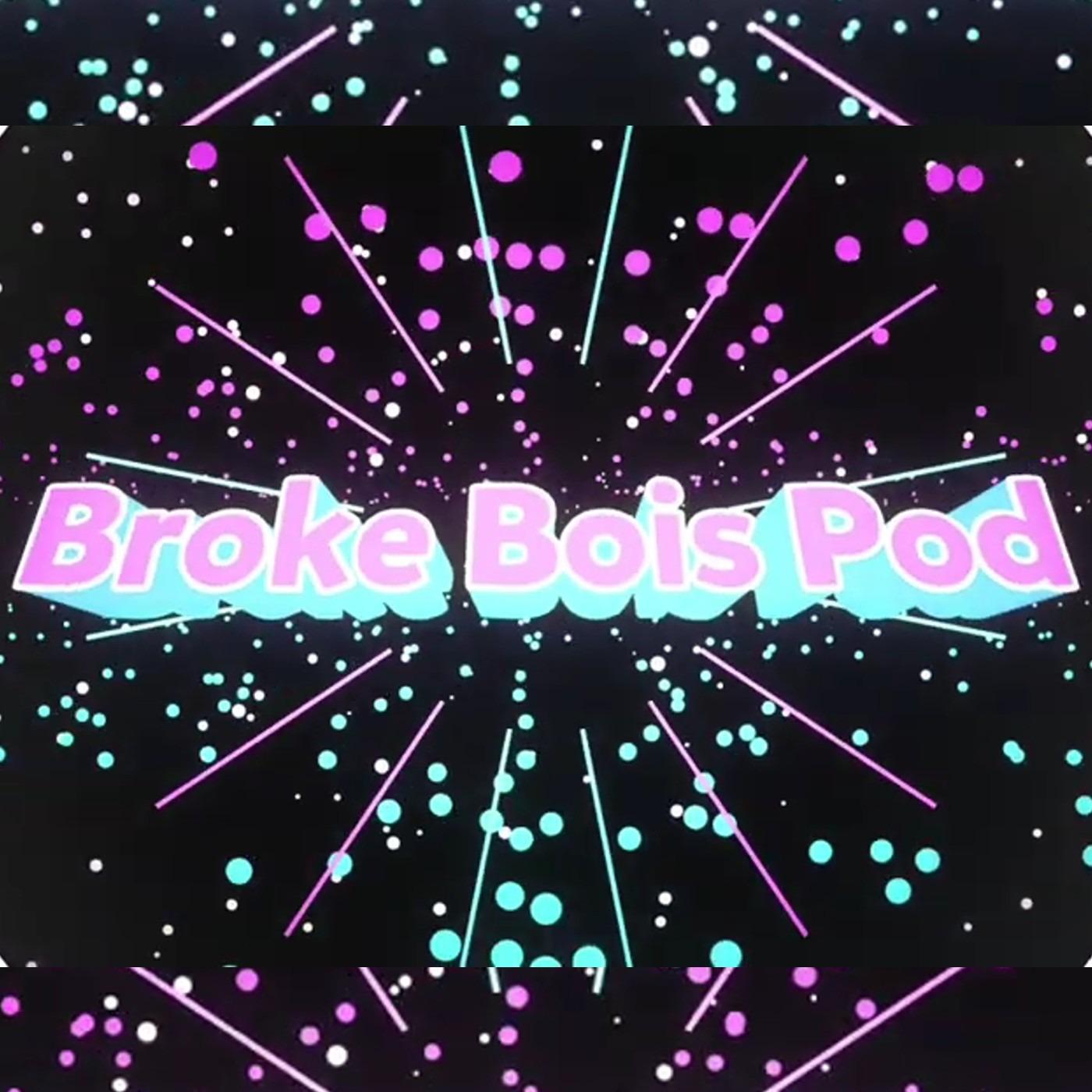 broke boys podcast