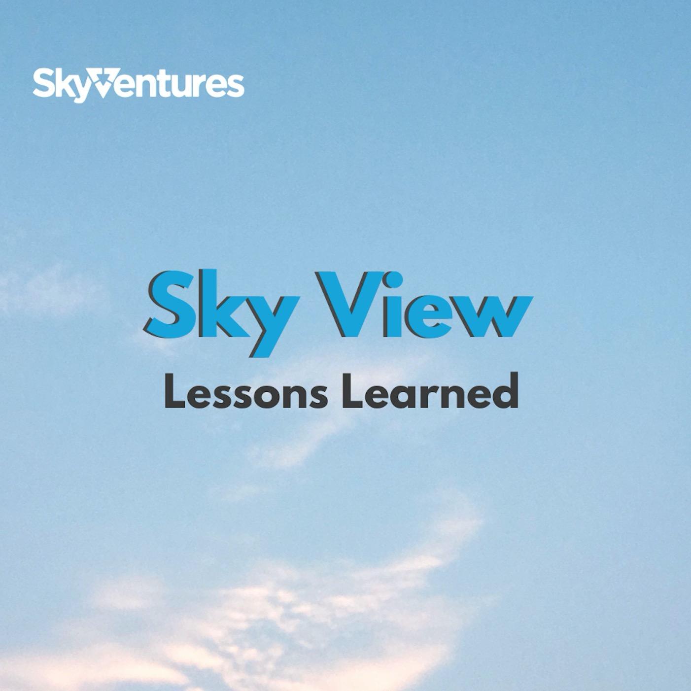 Sky View | Lessons Learned