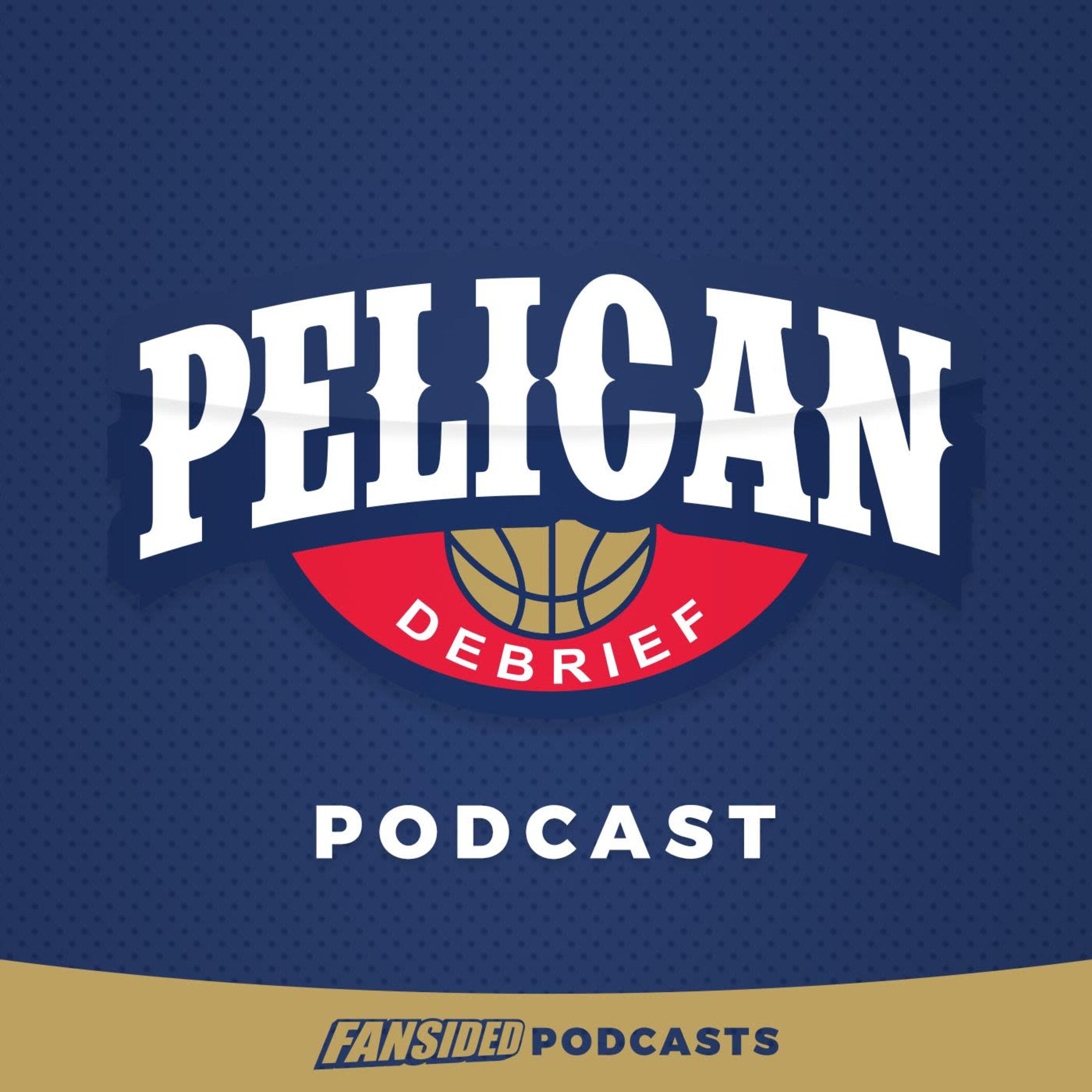 Pelican Debrief Podcast on the New Orleans Pelicans