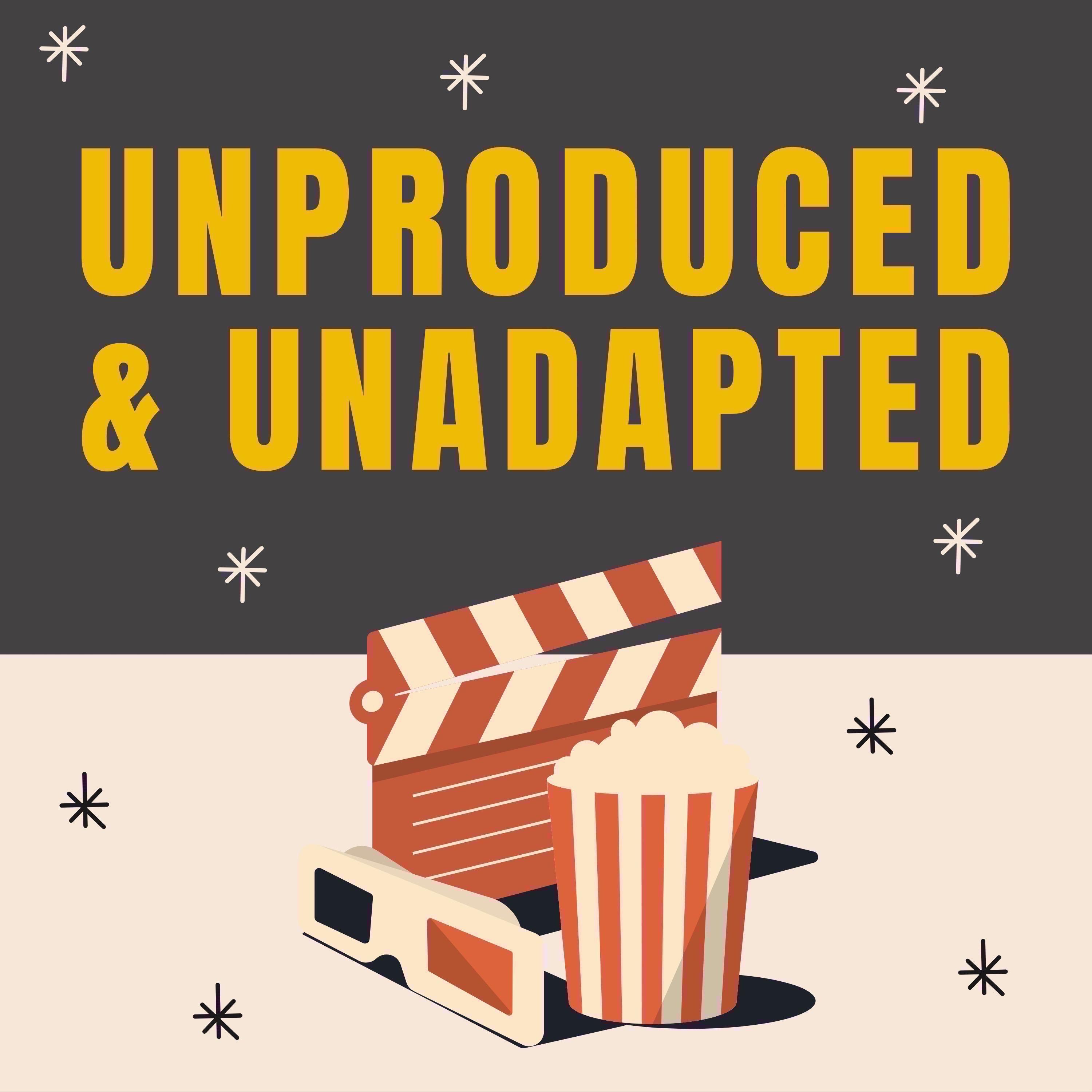 Unproduced and Unadapted