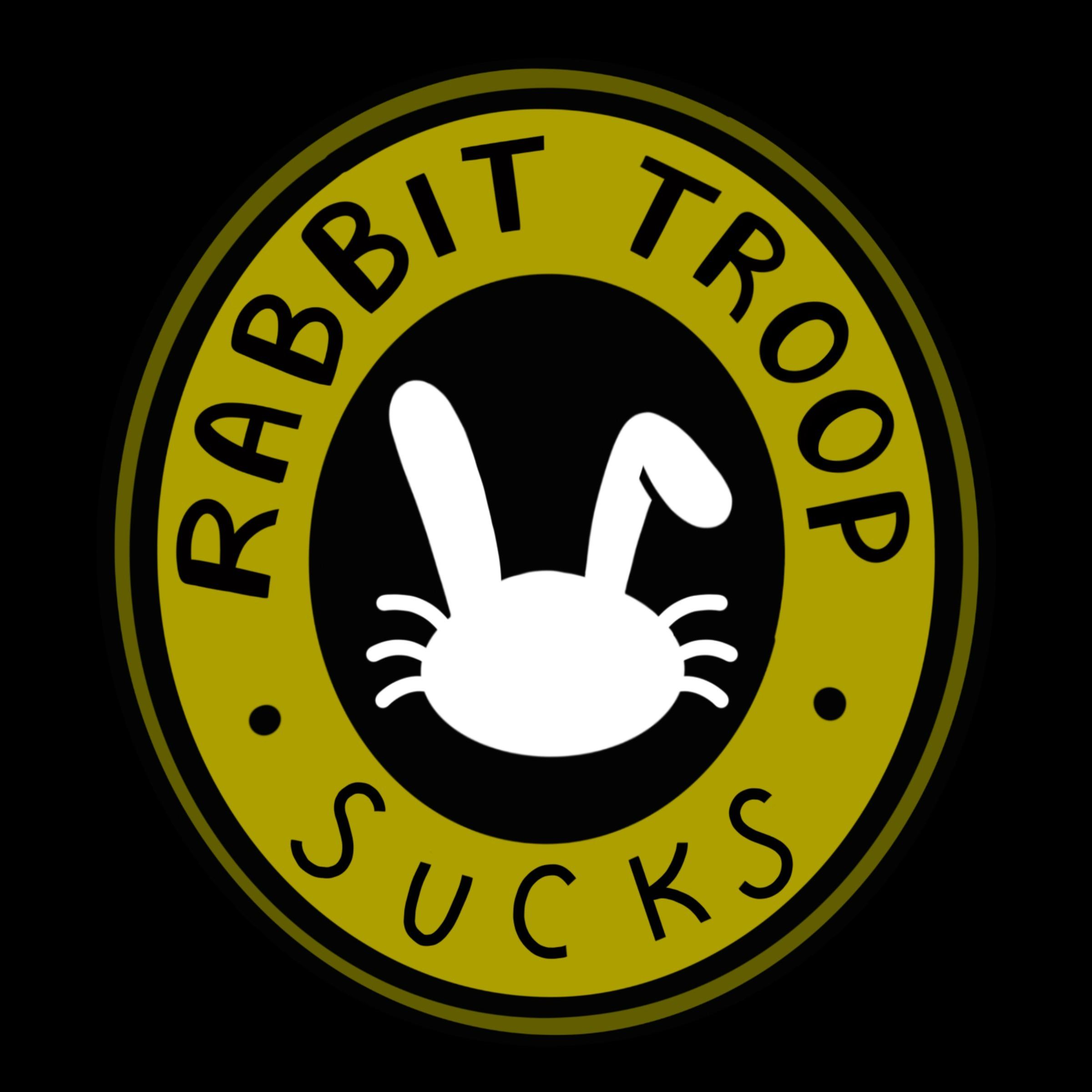 Rabbit Troop Sucks