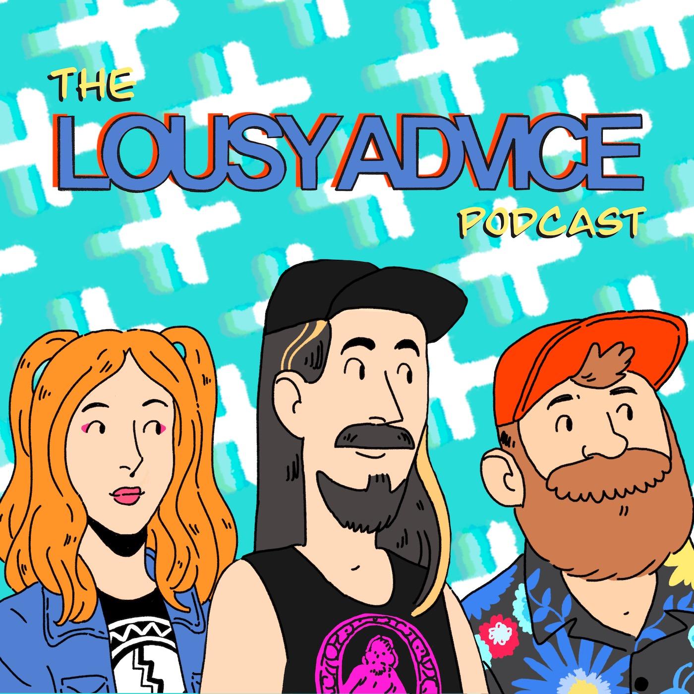 The Lousy Advice Podcast