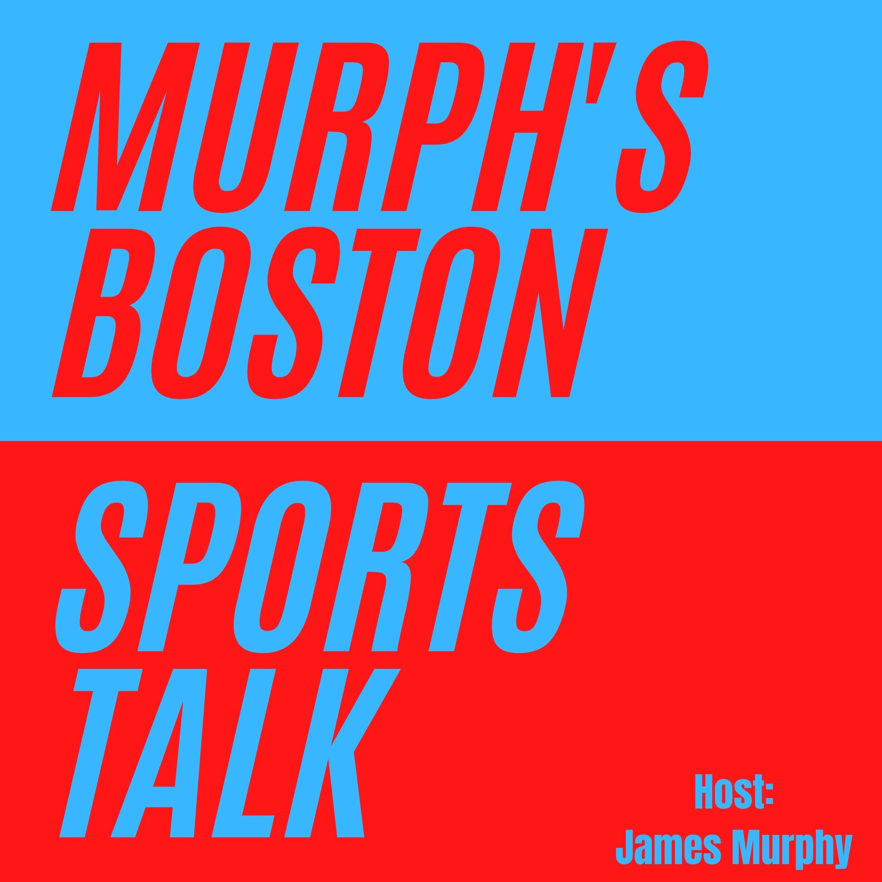 Murph's Boston Sports Talk