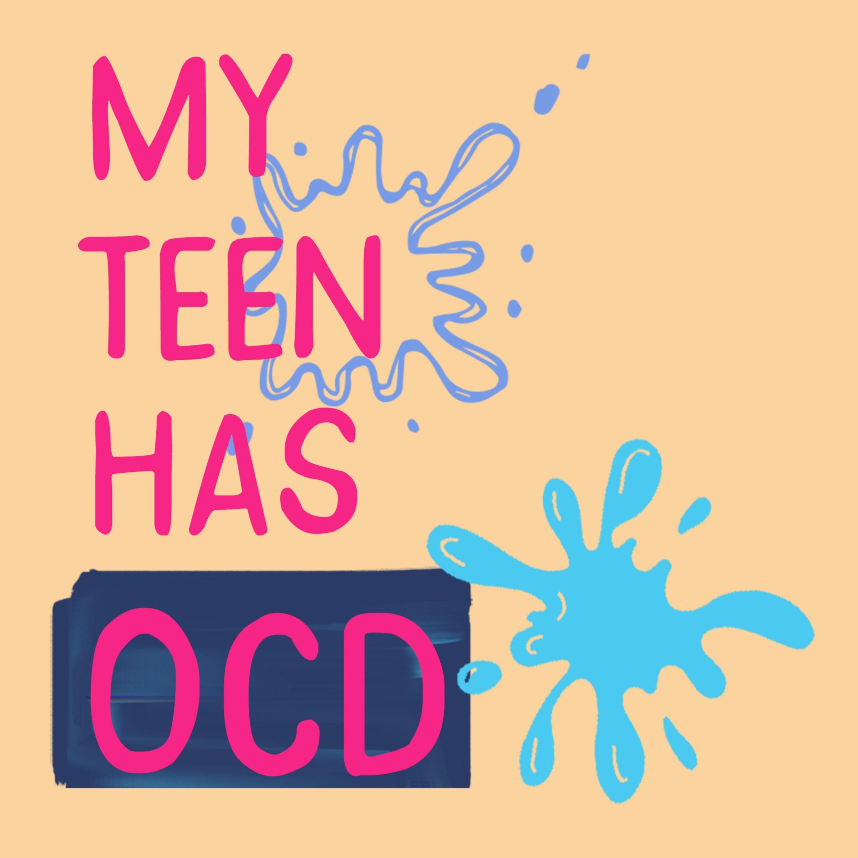 My Teen Has OCD
