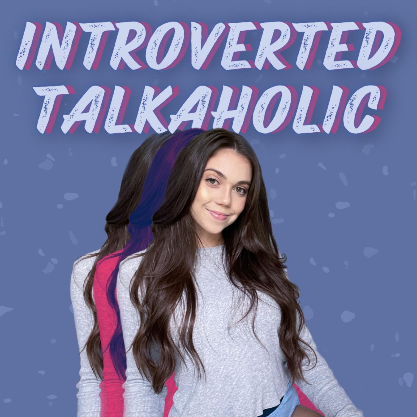 Introverted Talkaholic