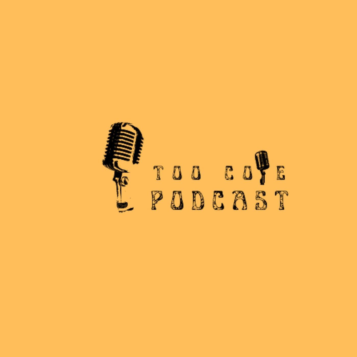Too Cole Podcast