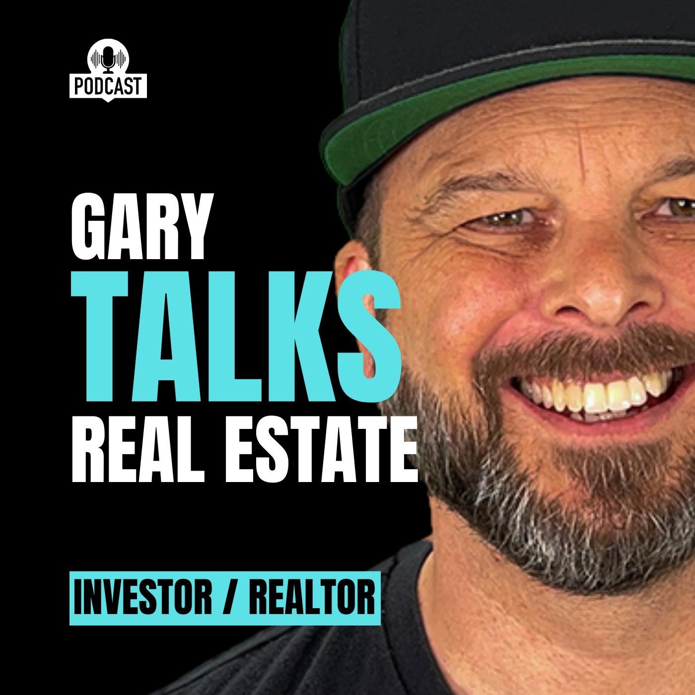 Gary Talks Real Estate