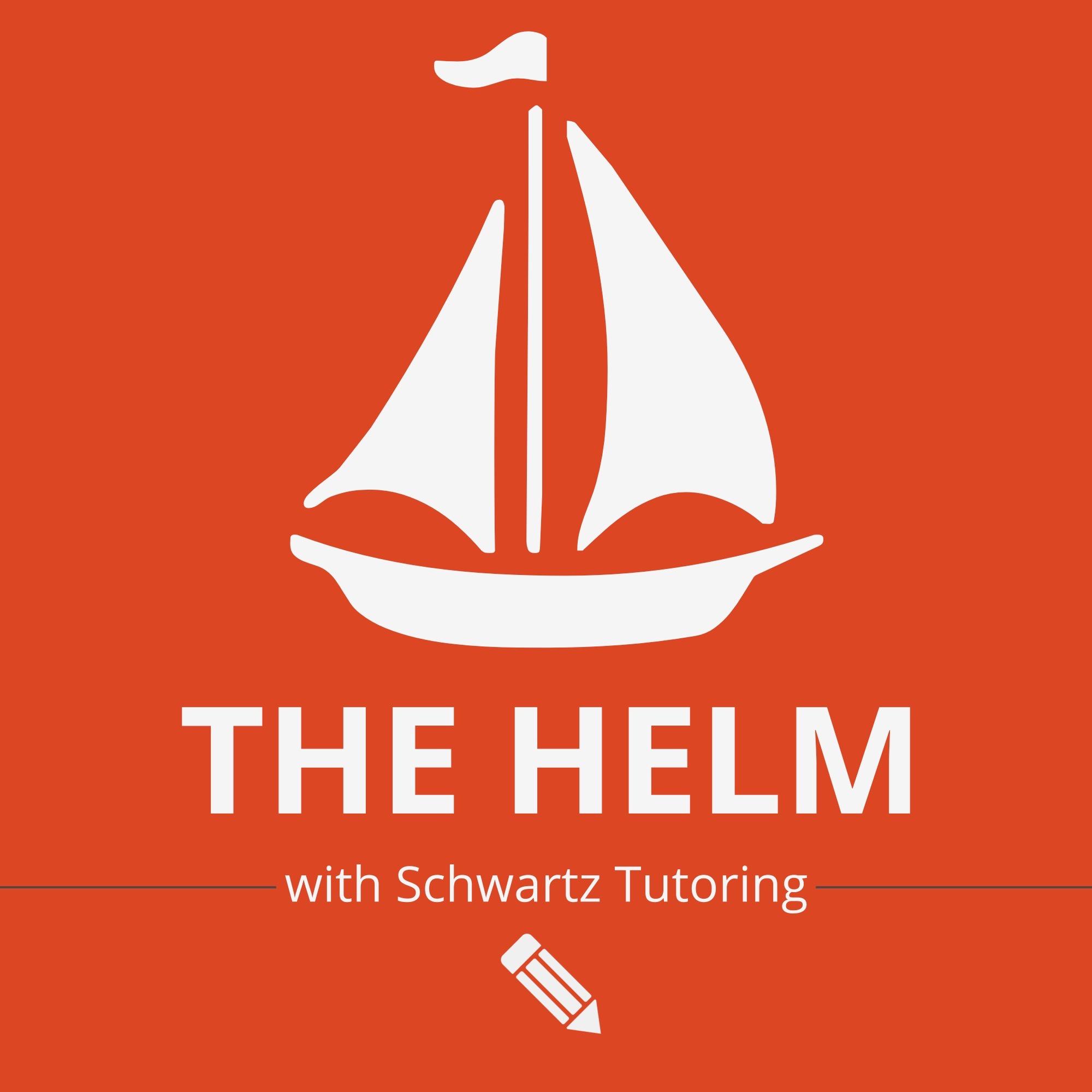 The Helm with Schwartz Tutoring
