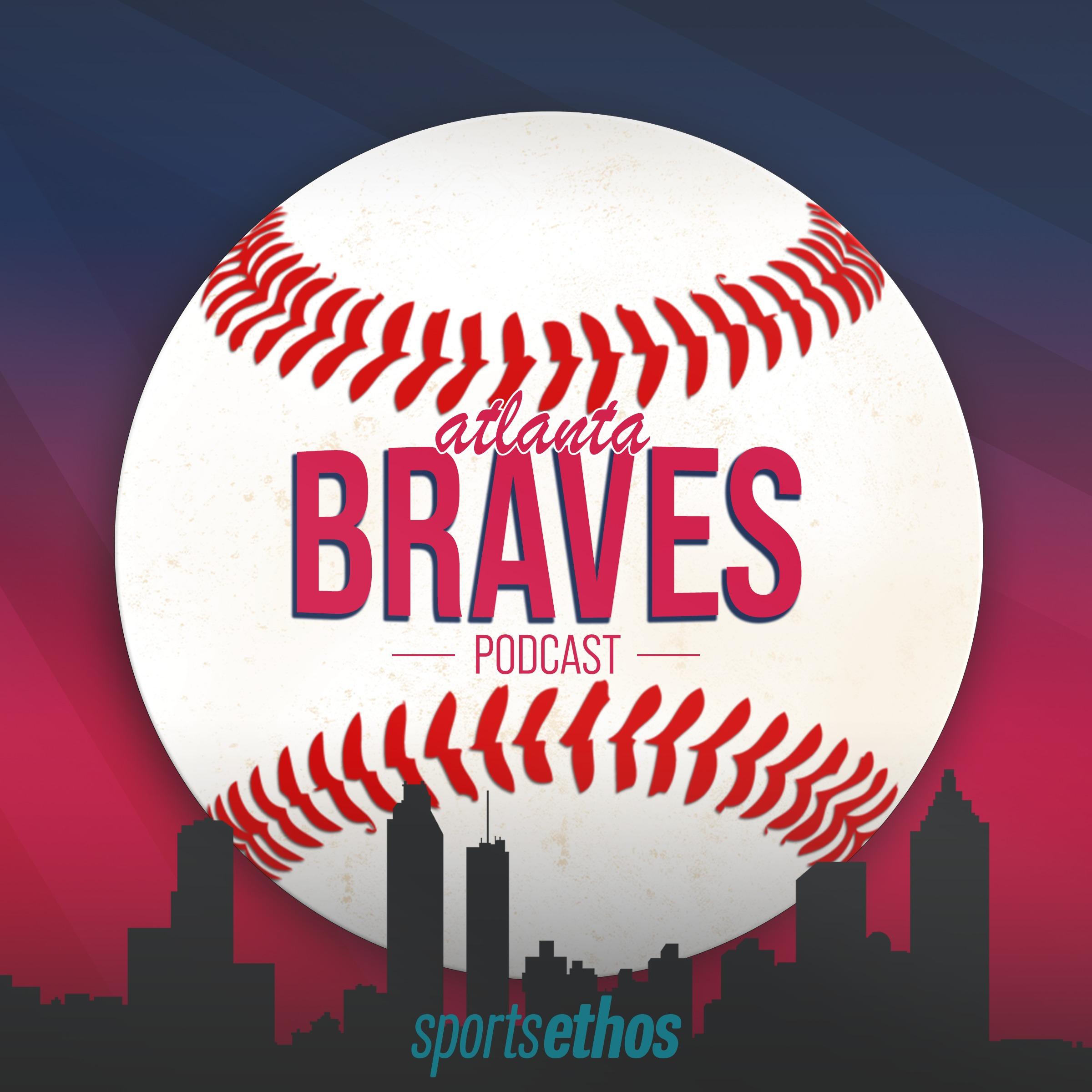 The SportsEthos Atlanta Braves Podcast