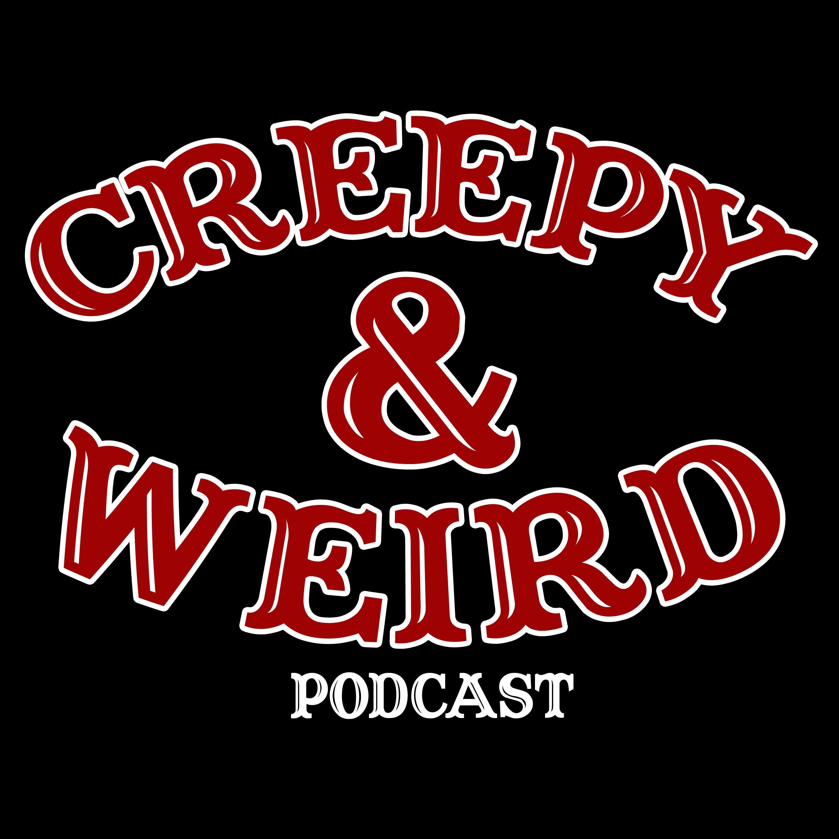 Creepy And Weird Podcast