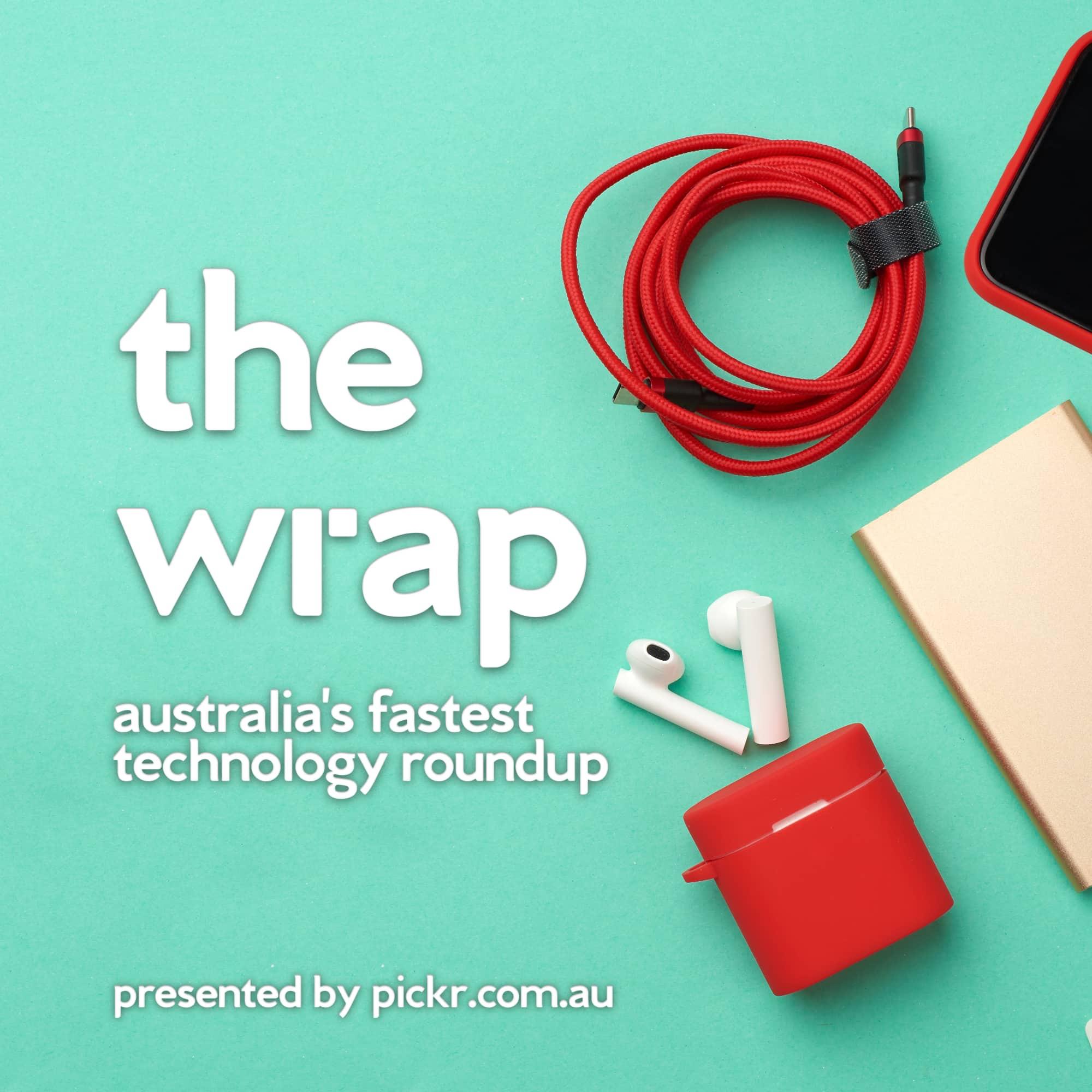 The Wrap - Australia's fastest technology roundup