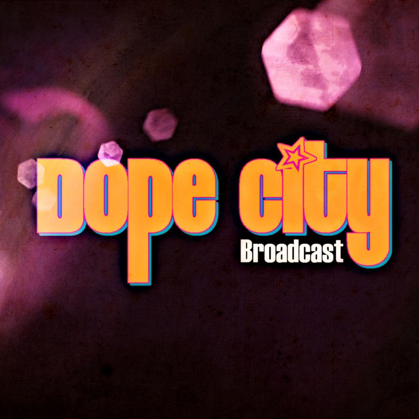 Dope City Broadcast