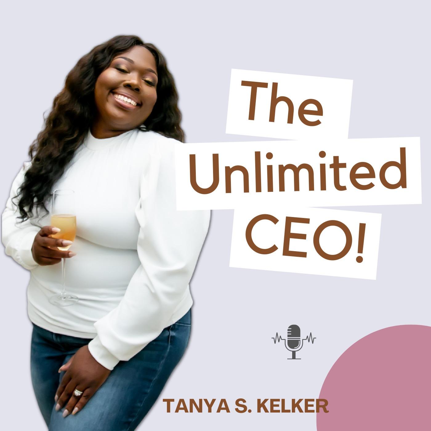 The Unlimited CEO with Tanya S. Kelker