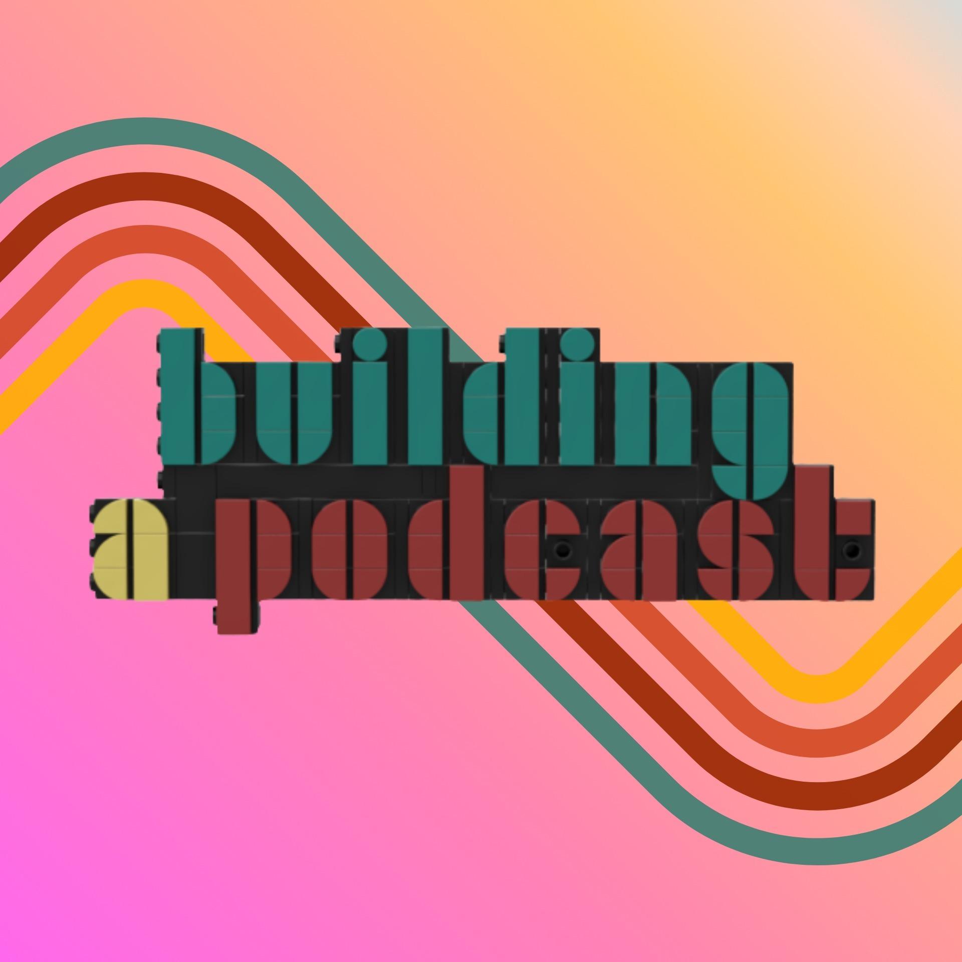 Building a Podcast