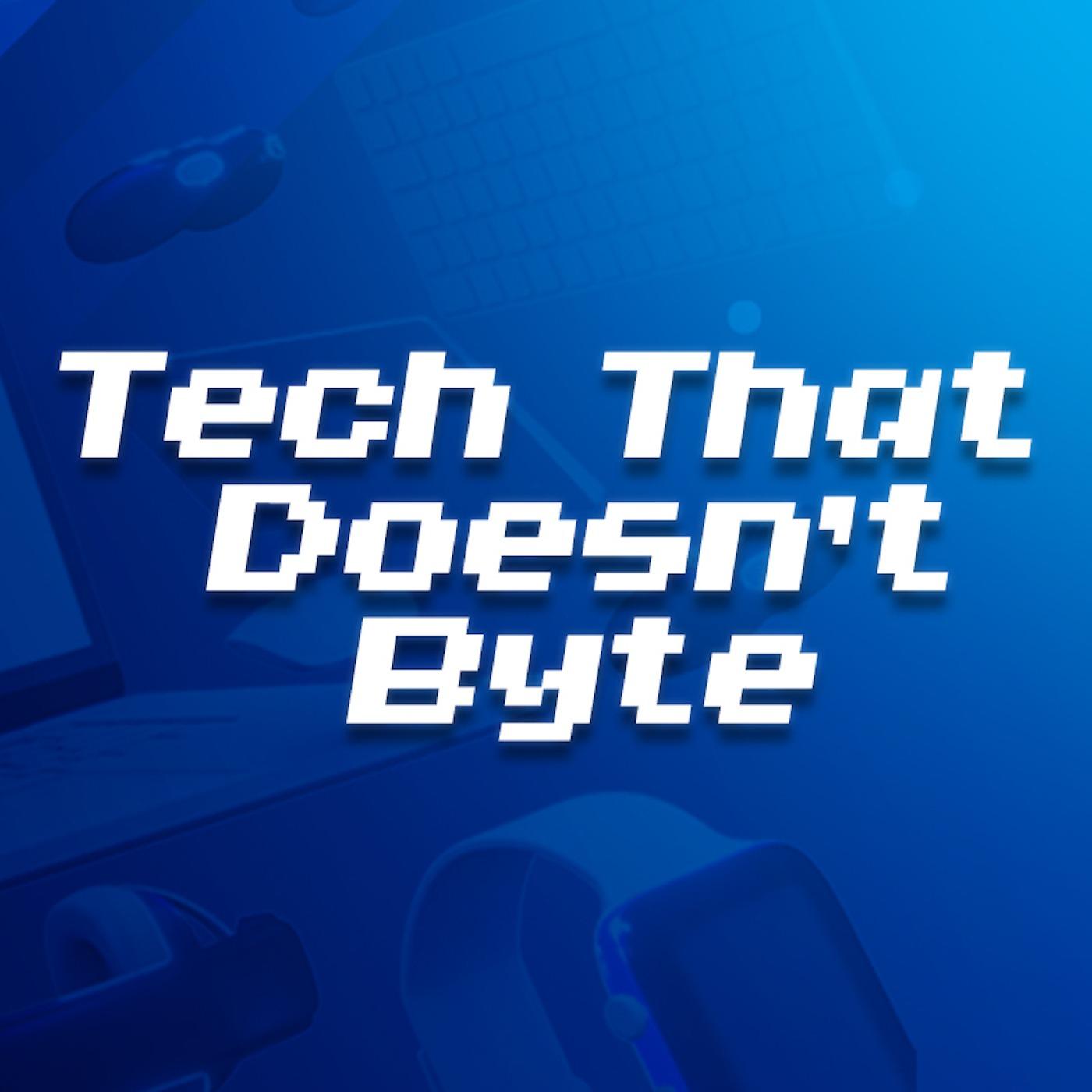 Tech That Doesn't Byte Cast
