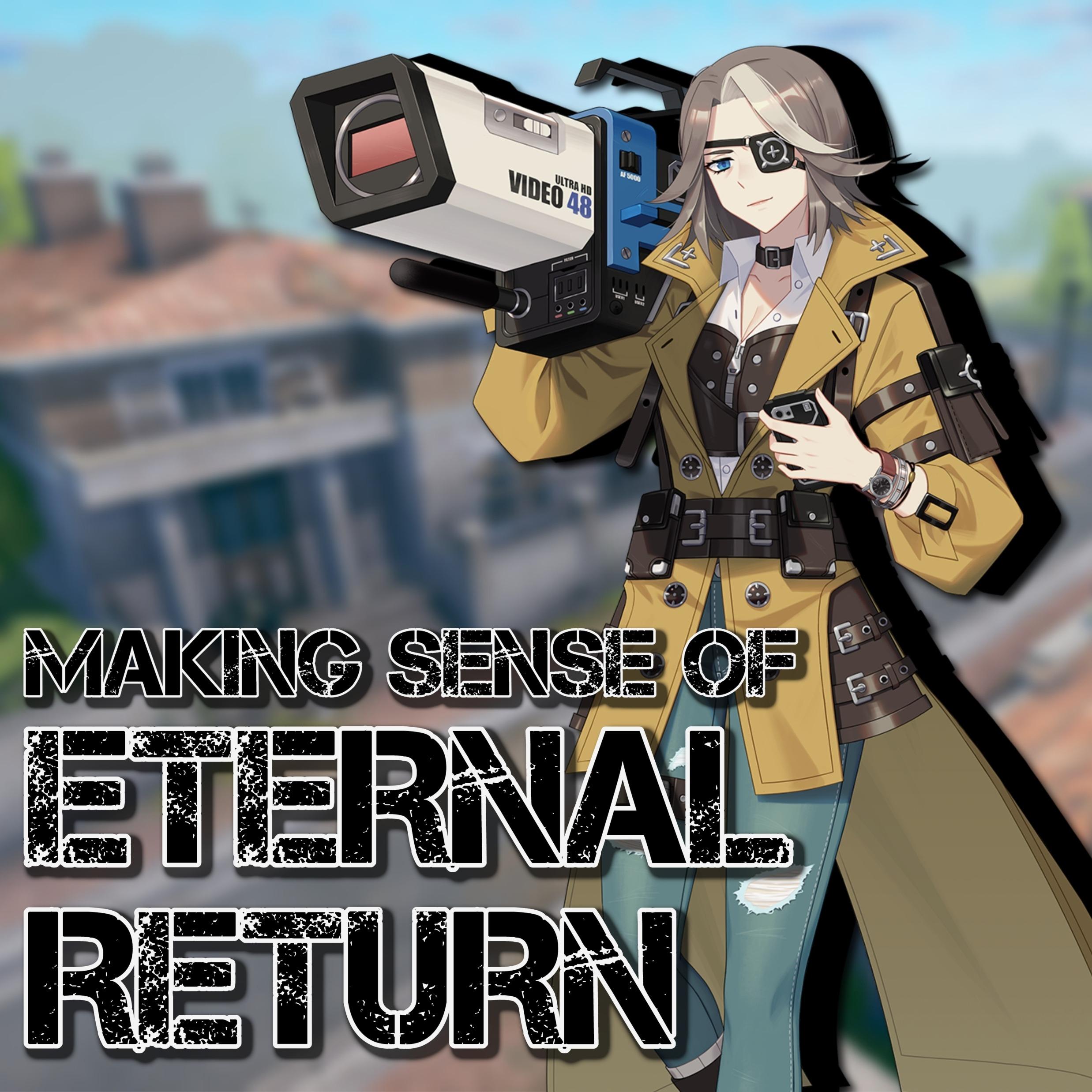 Making Sense of Eternal Return