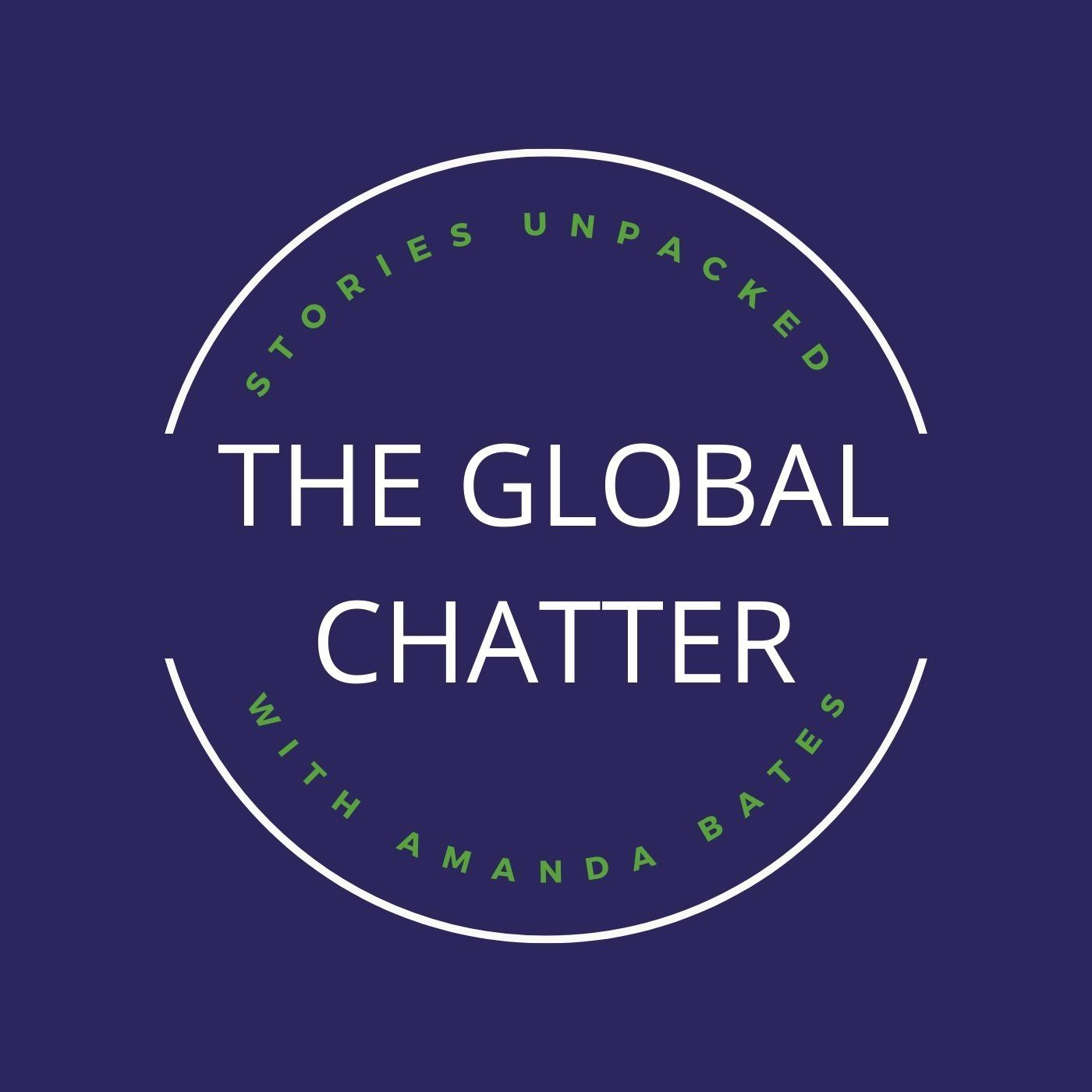 The Global Chatter with Amanda Bates