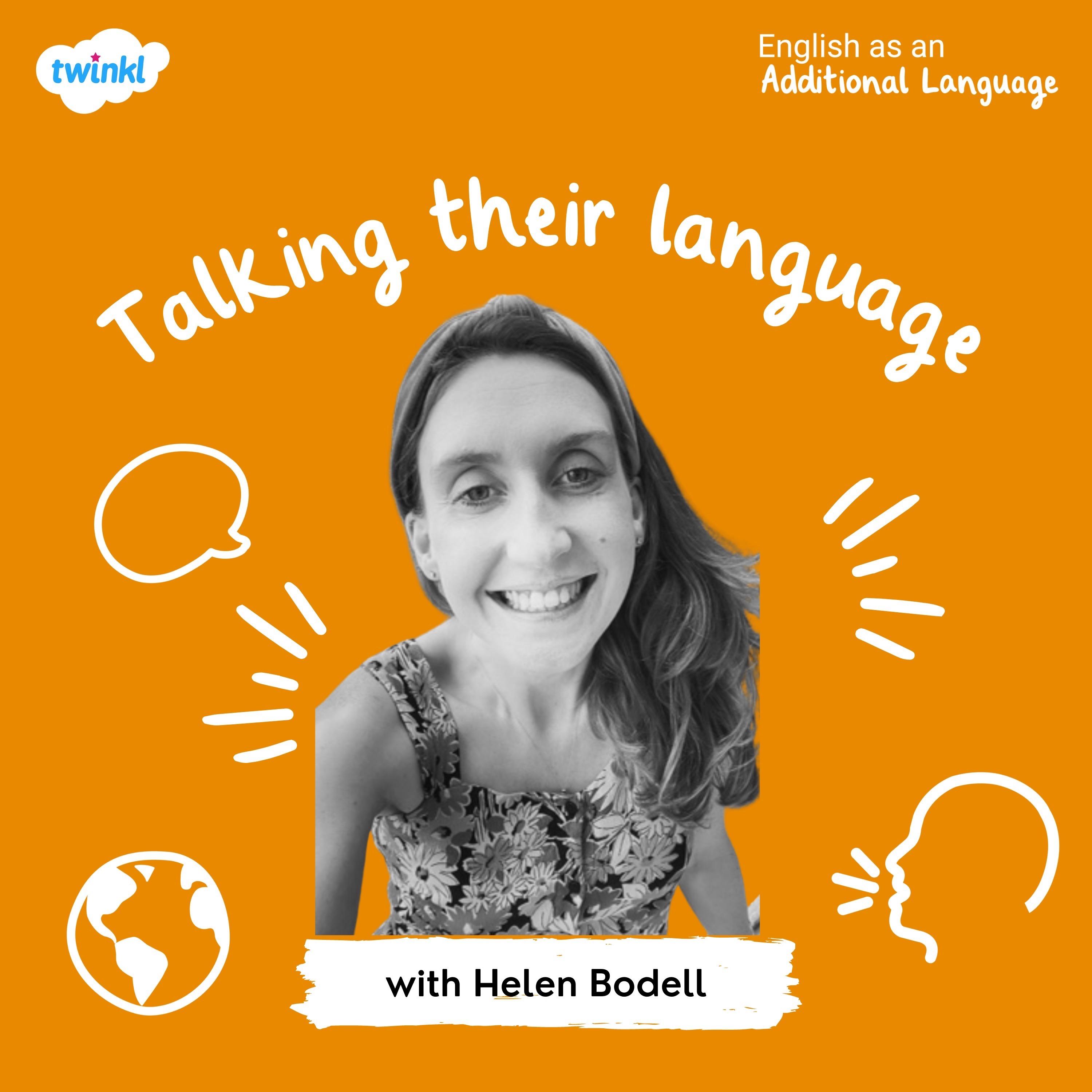 Talking their language with Helen Bodell