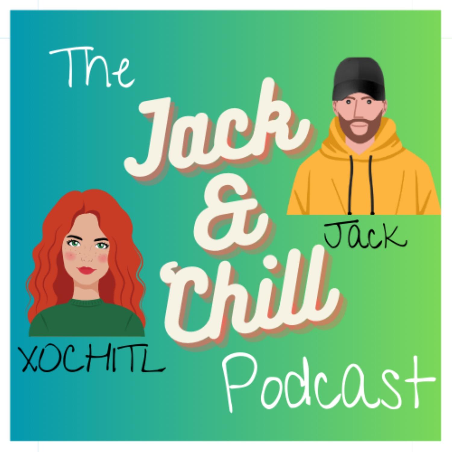 The Jack & 'Chill Podcast