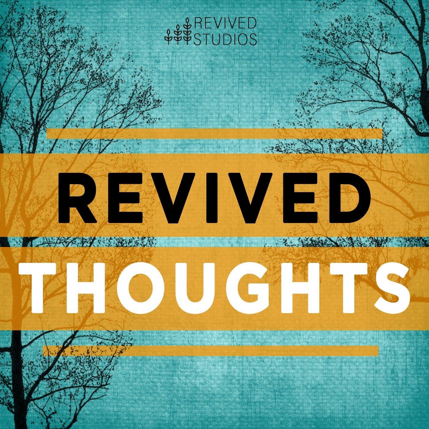 Revived Thoughts