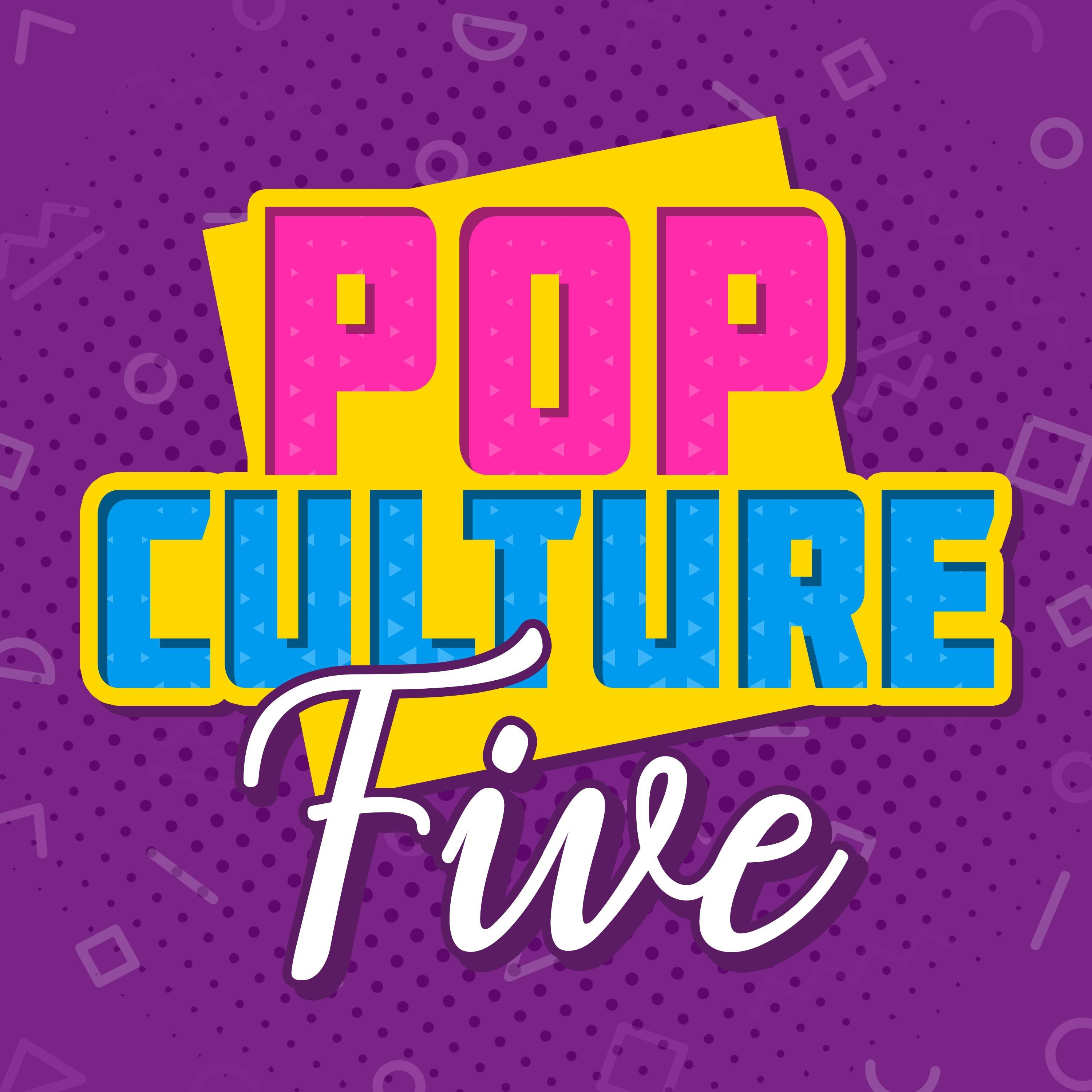 Pop Culture Five