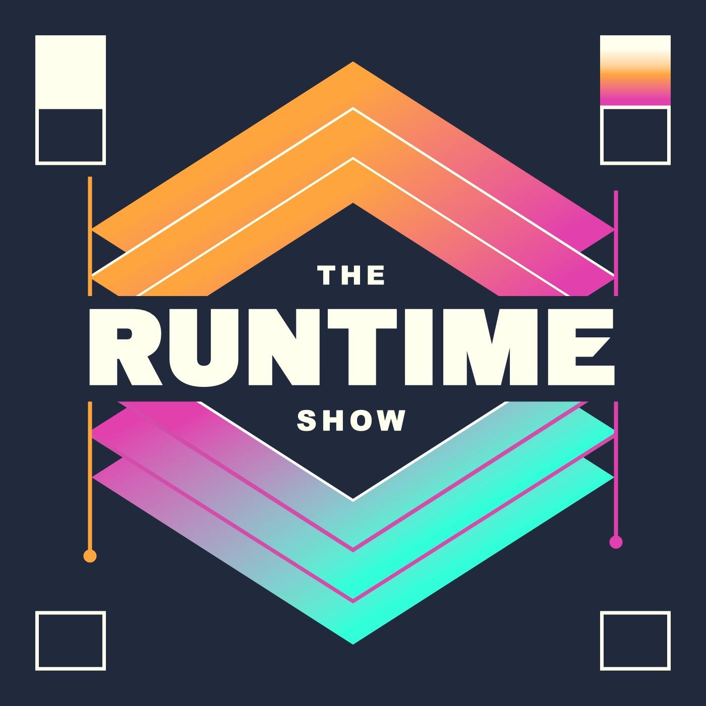 The Runtime Show