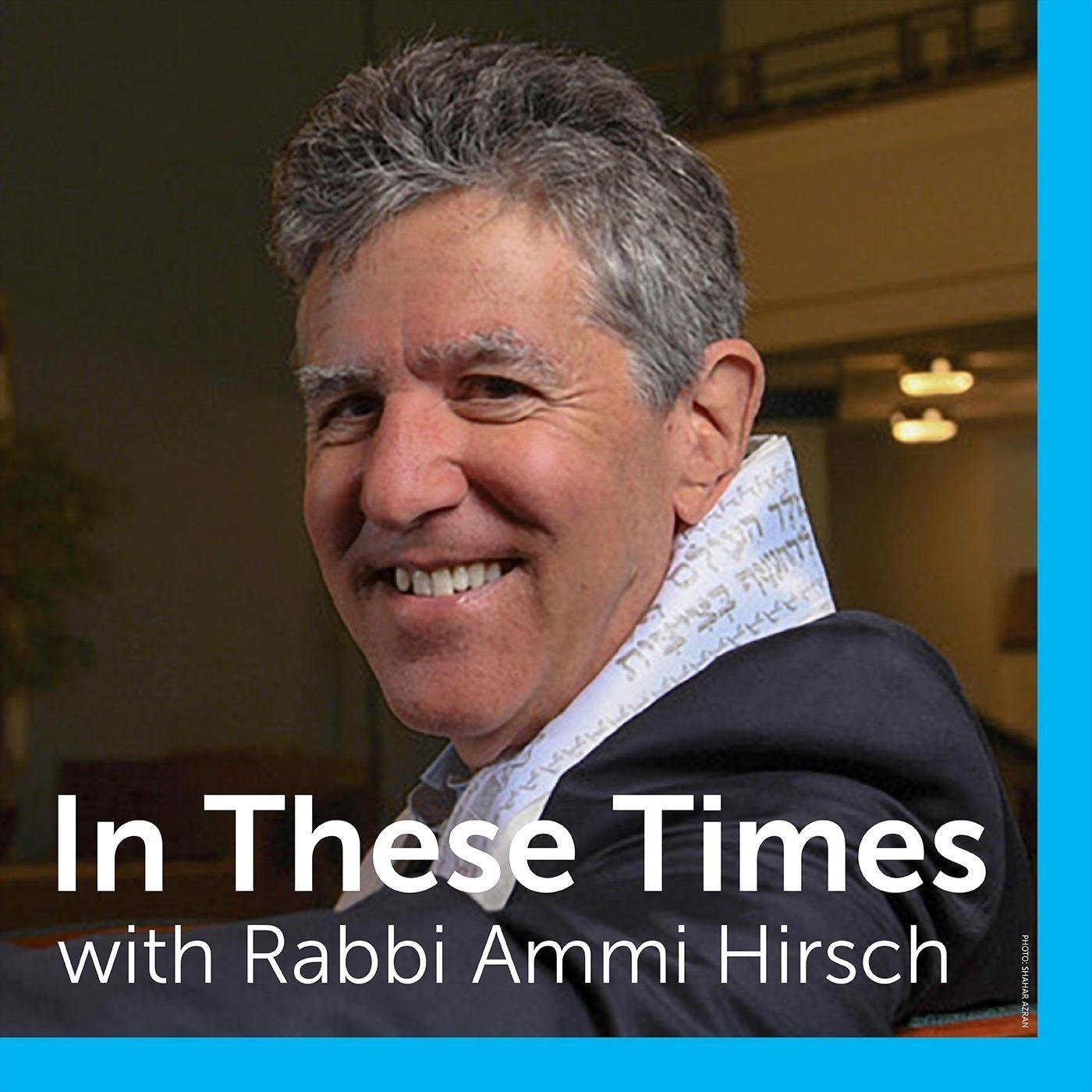In These Times with Rabbi Ammi Hirsch