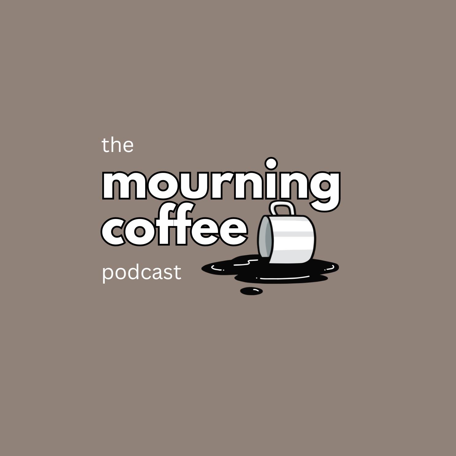 The Mourning Coffee Podcast