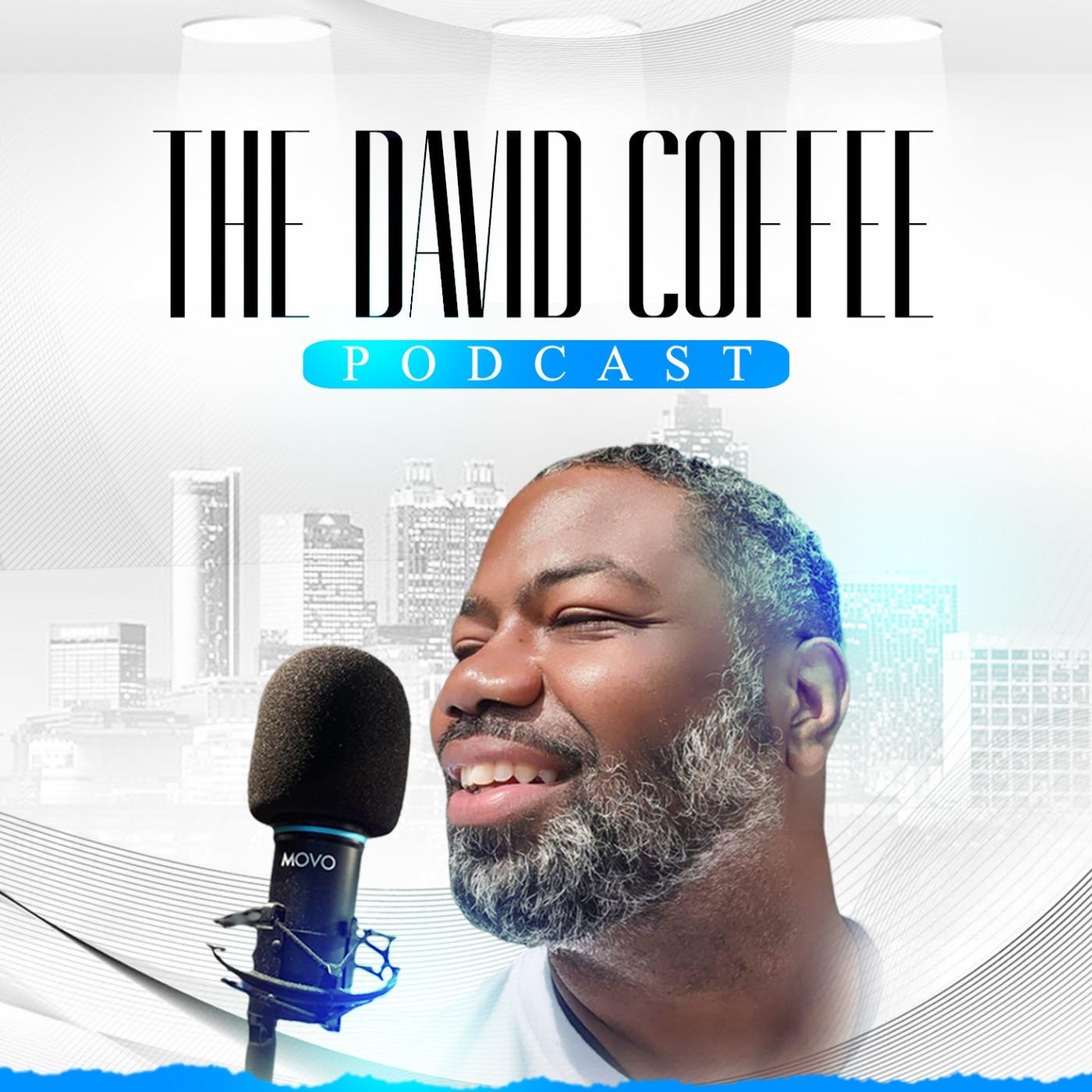 The David Coffee Podcast
