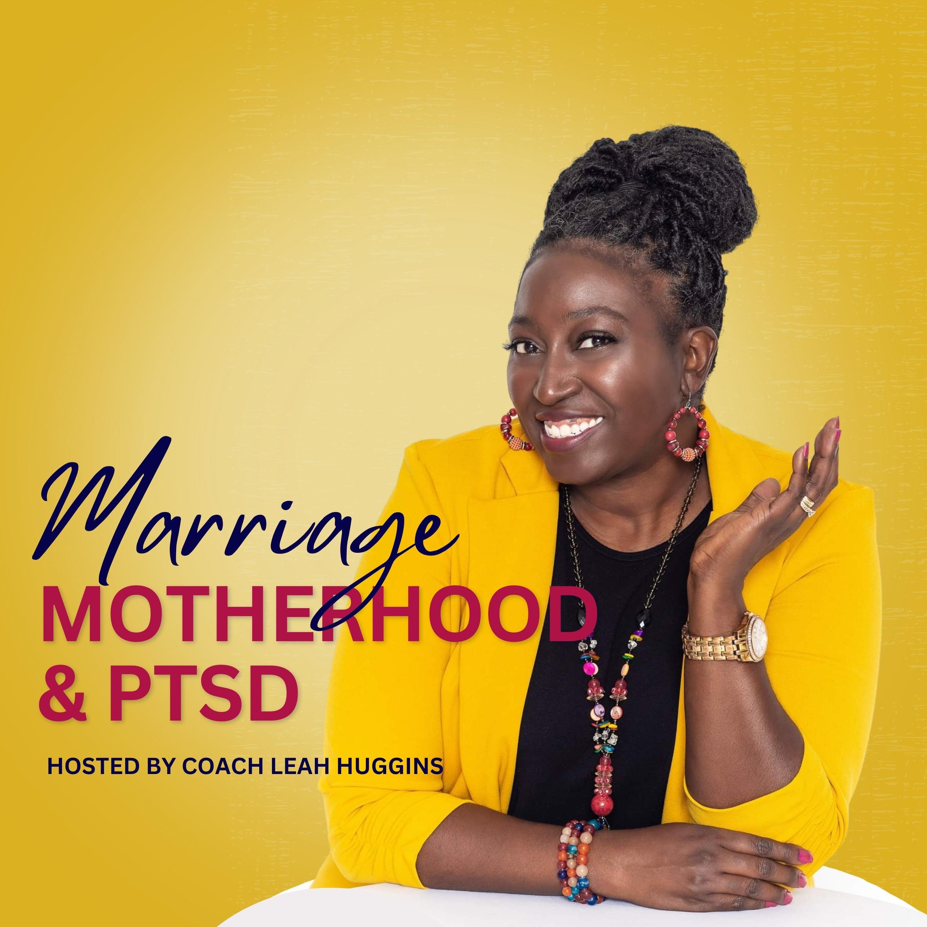 Marriage Motherhood & PTSD