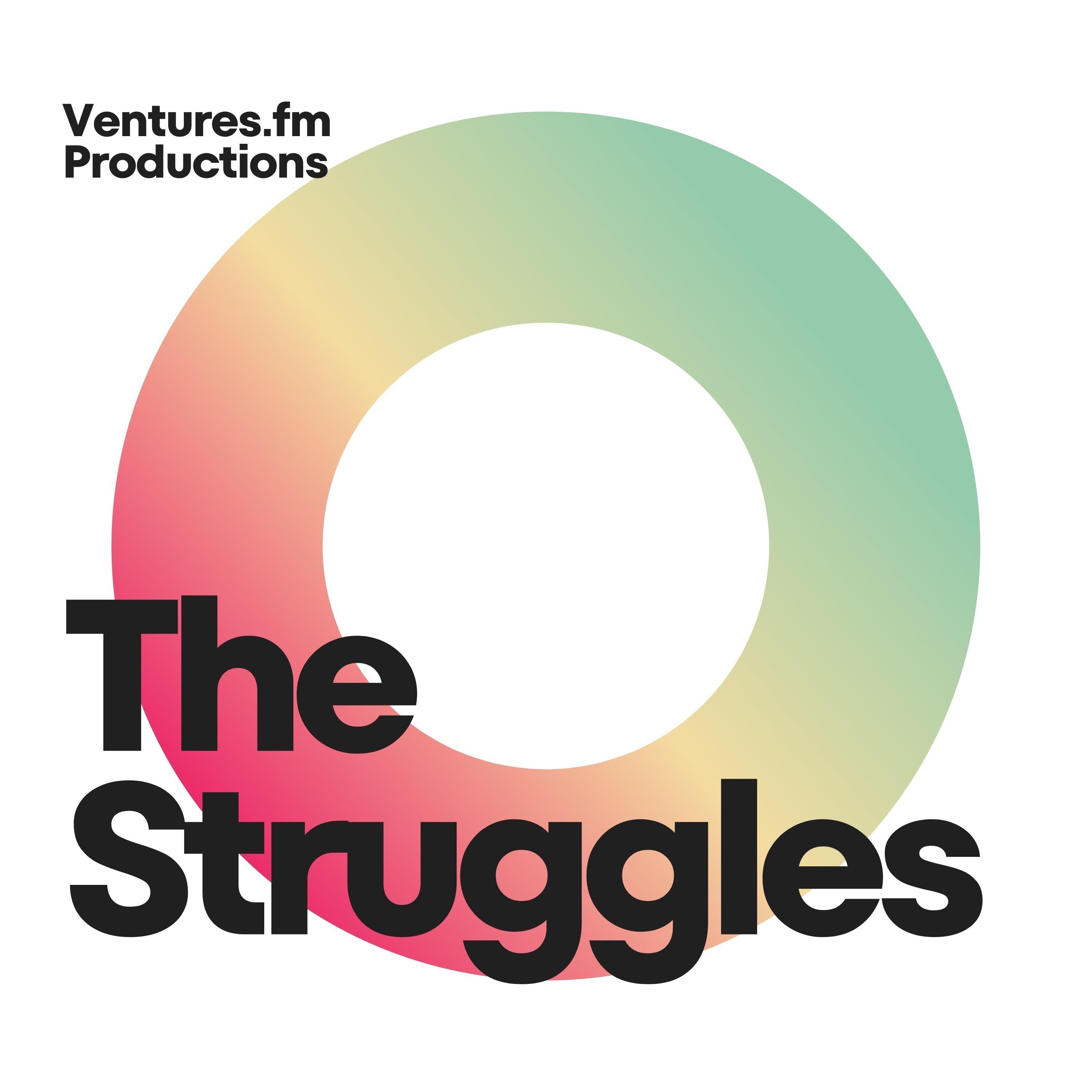 The Struggles Podcast