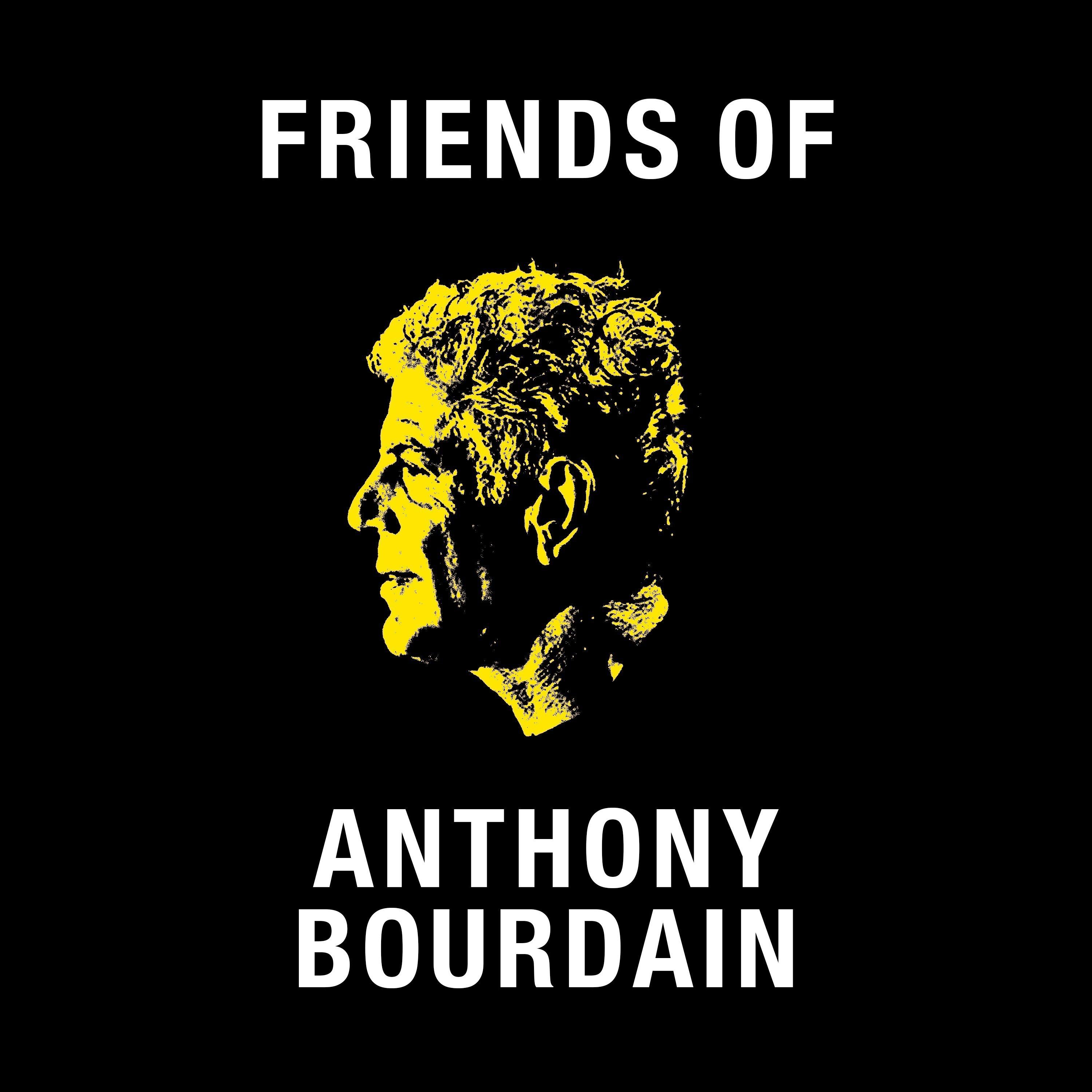 Friends of Anthony Bourdain