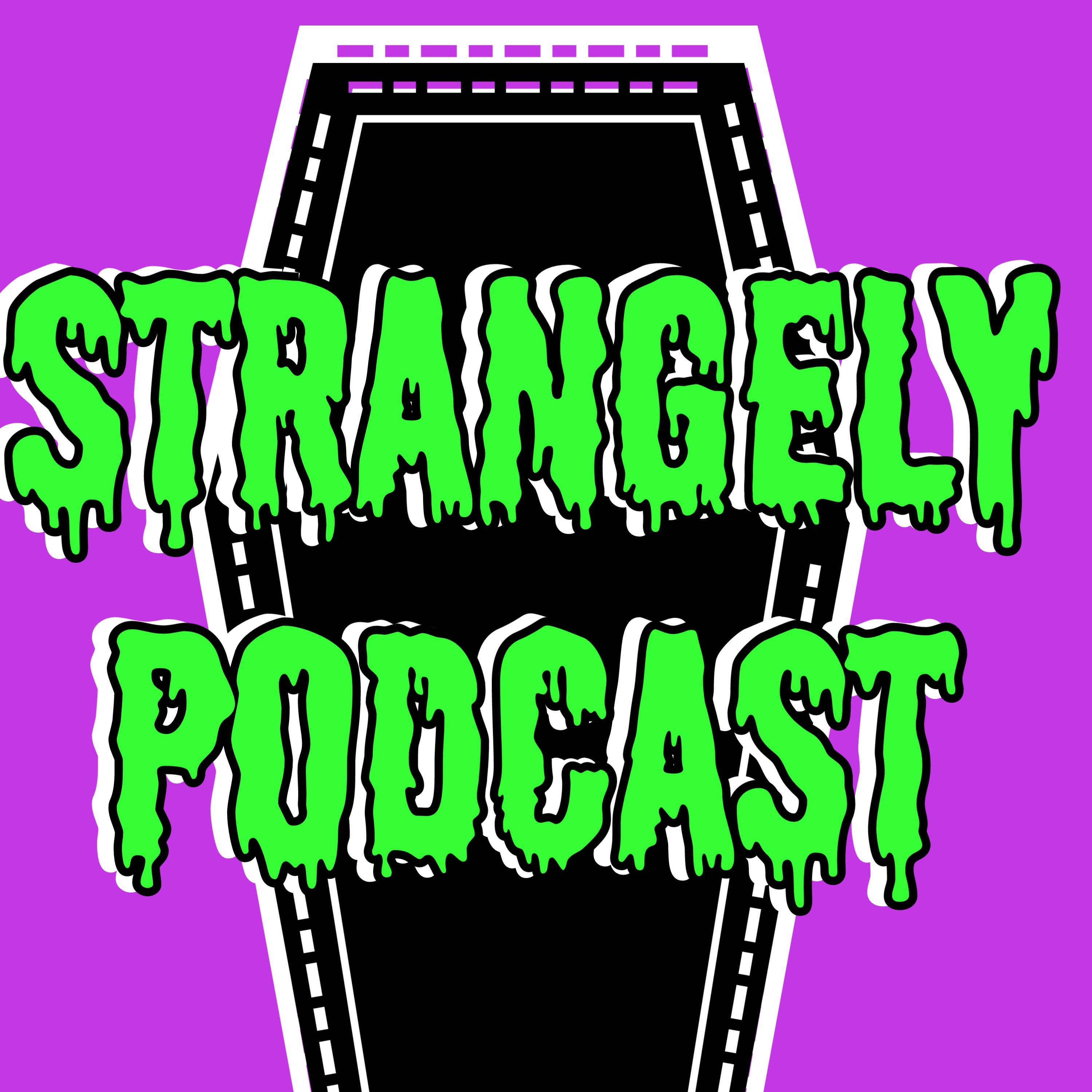Strangely Podcast