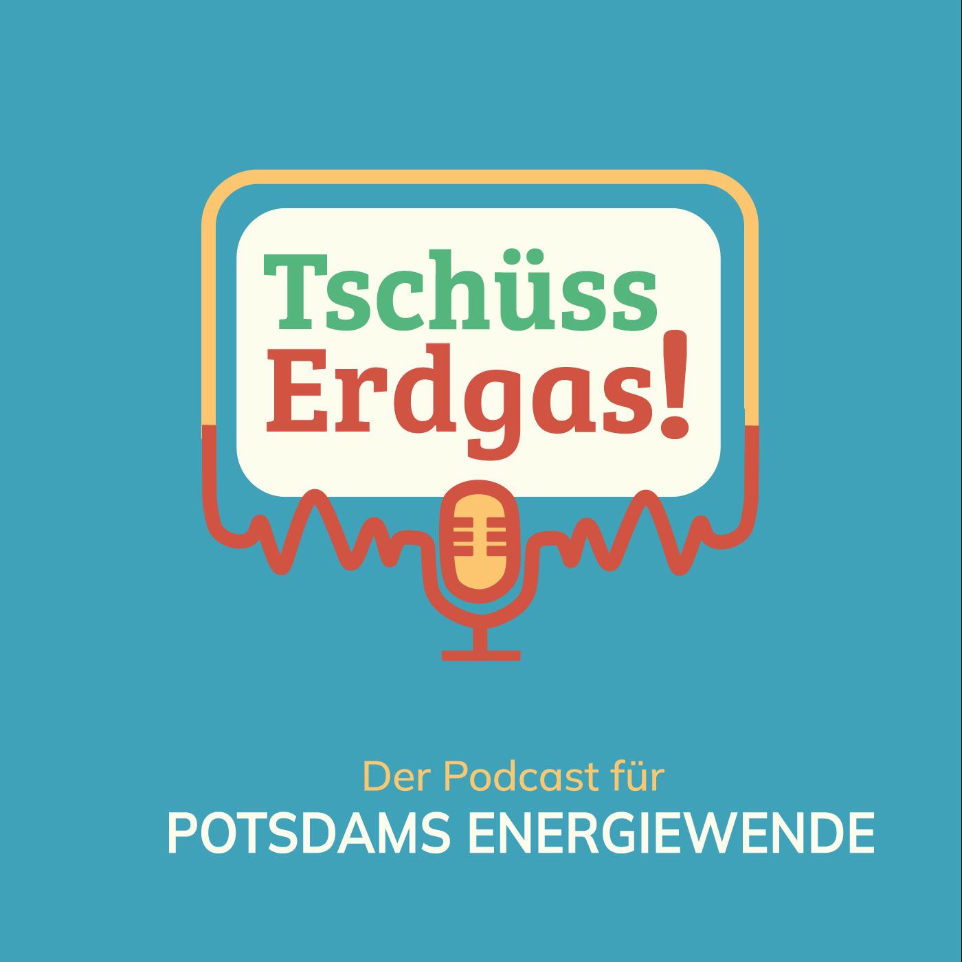 Tschüss Erdgas! – Der Podcast für Potsdams Energiewende