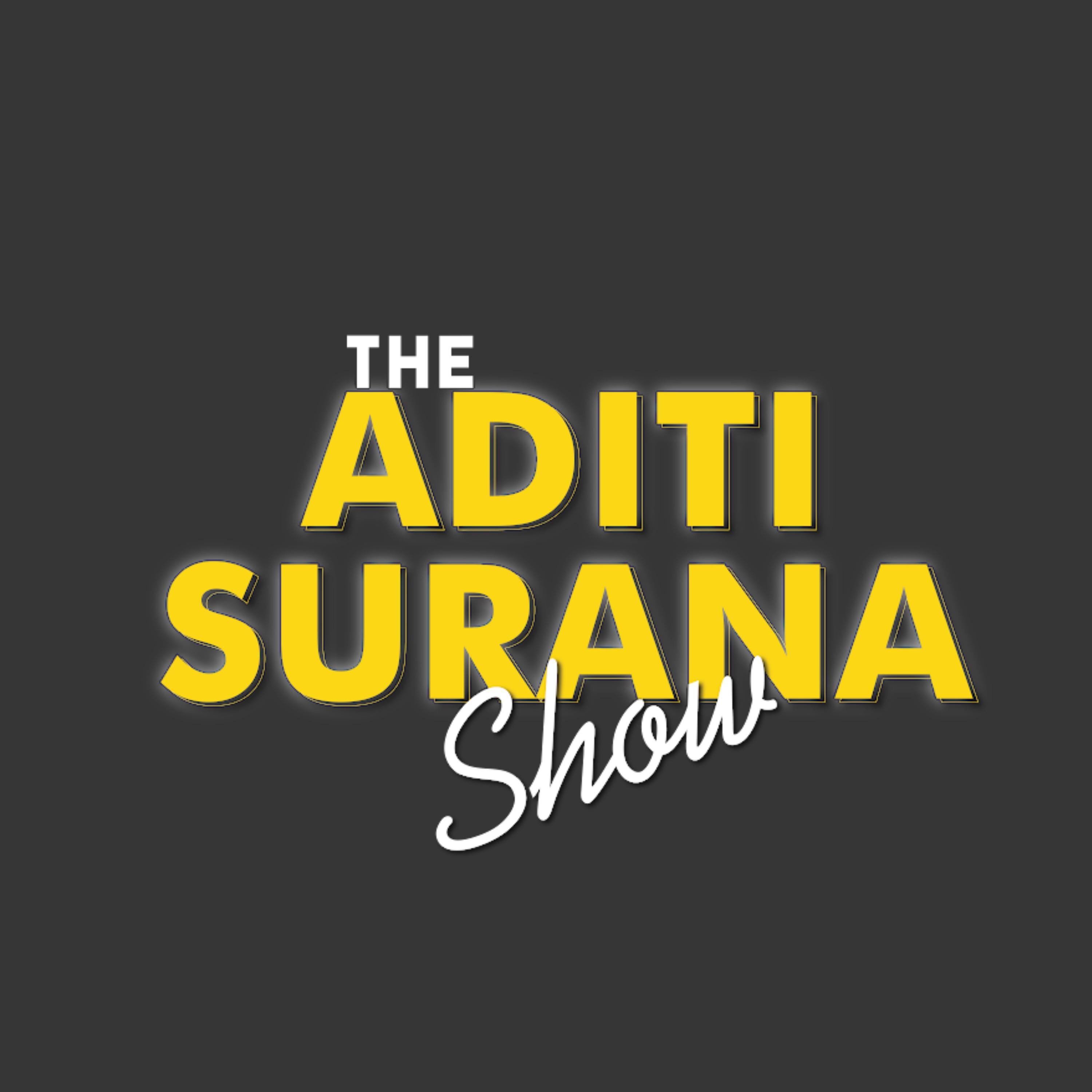 The Aditi Surana Show