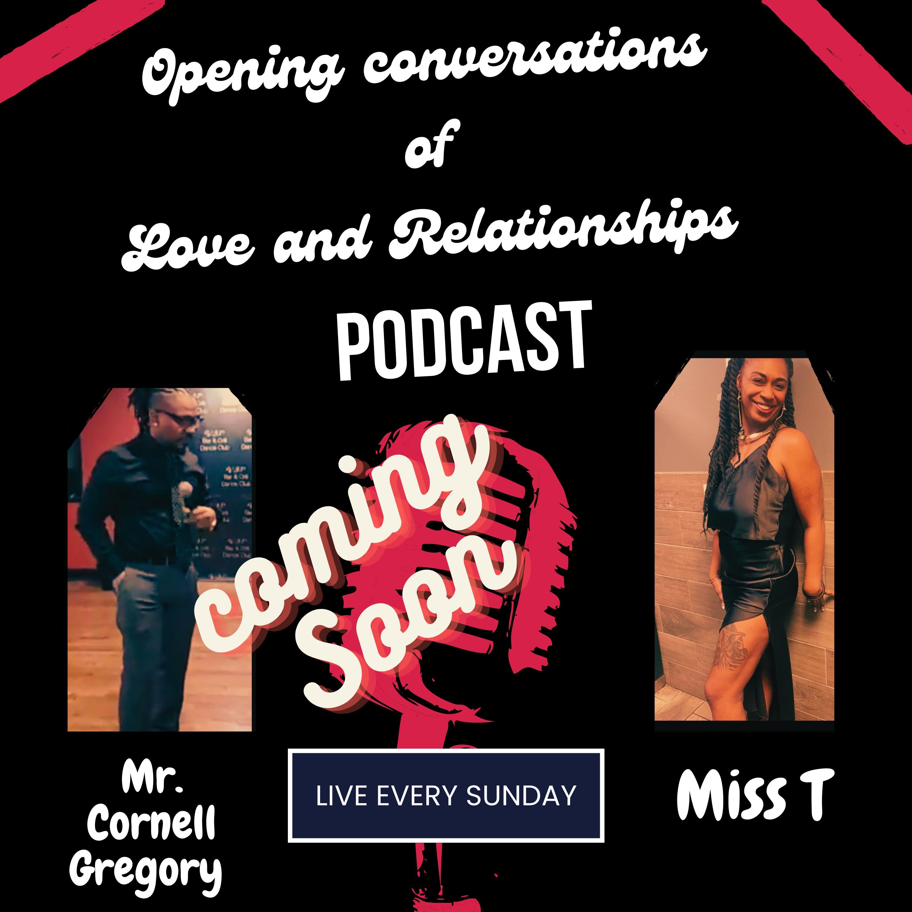 Opening Conversations of Love and Relationships with Mr Cornell Gregory and Miss T