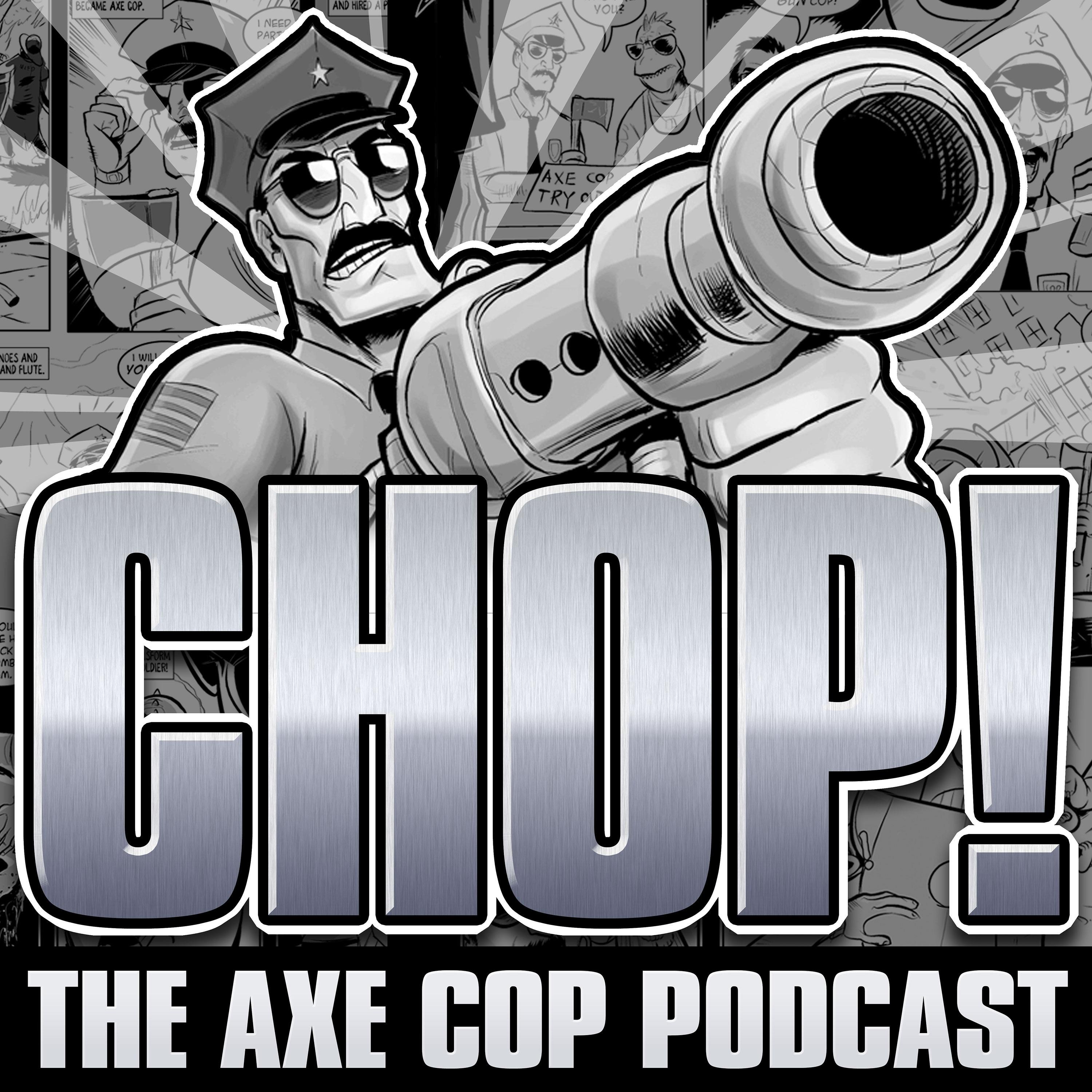 Chop! The Official Axe Cop Podcast