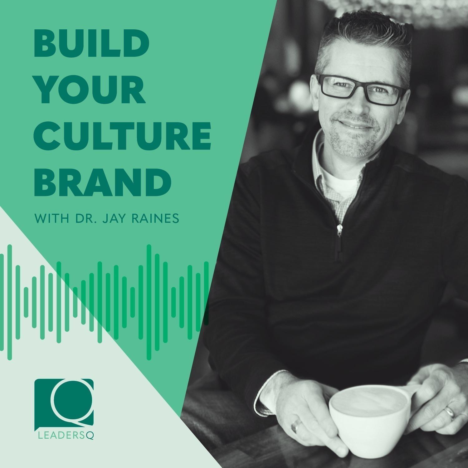 Build Your Culture Brand with Dr. Jay Raines