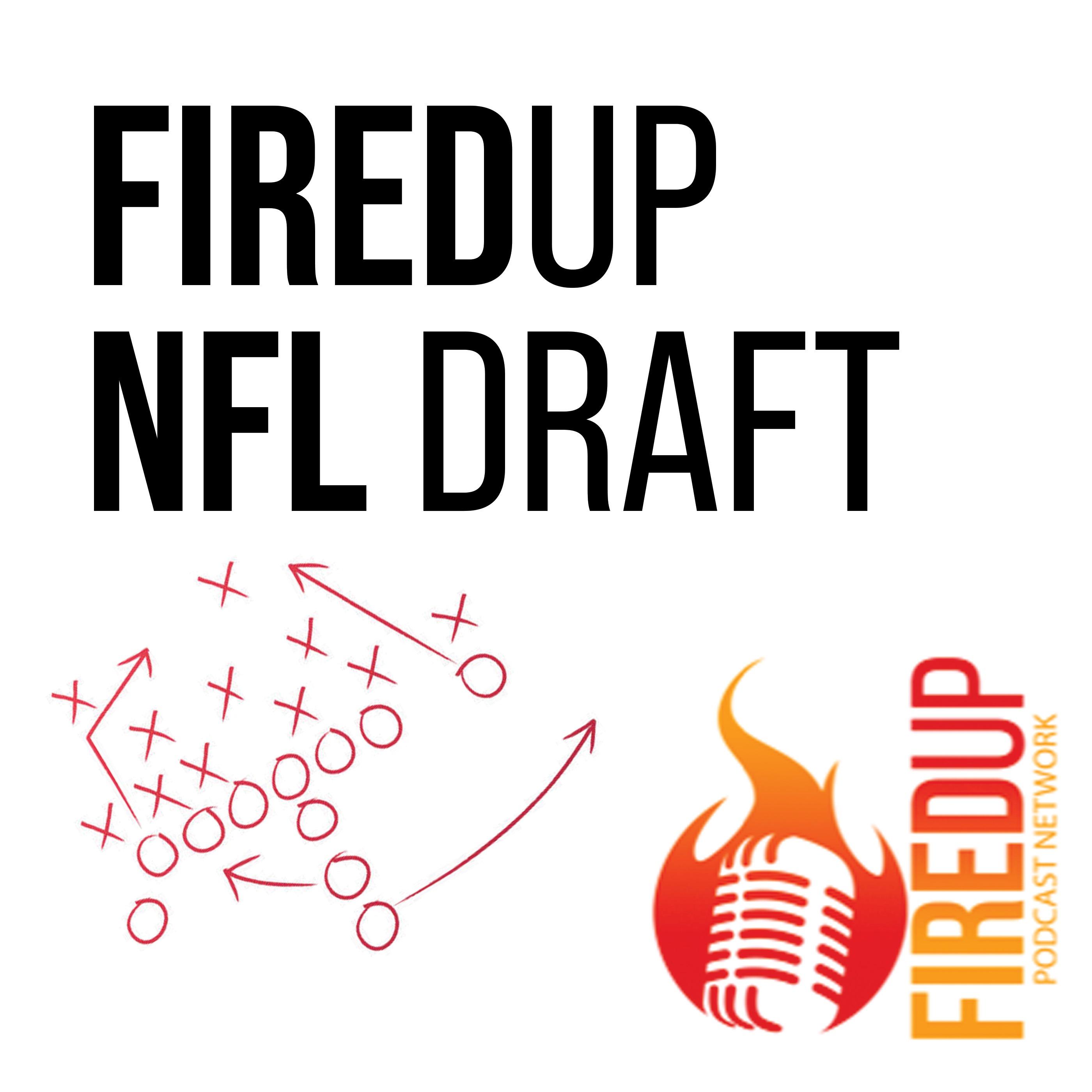 The Fired Up NFL Draft Podcast