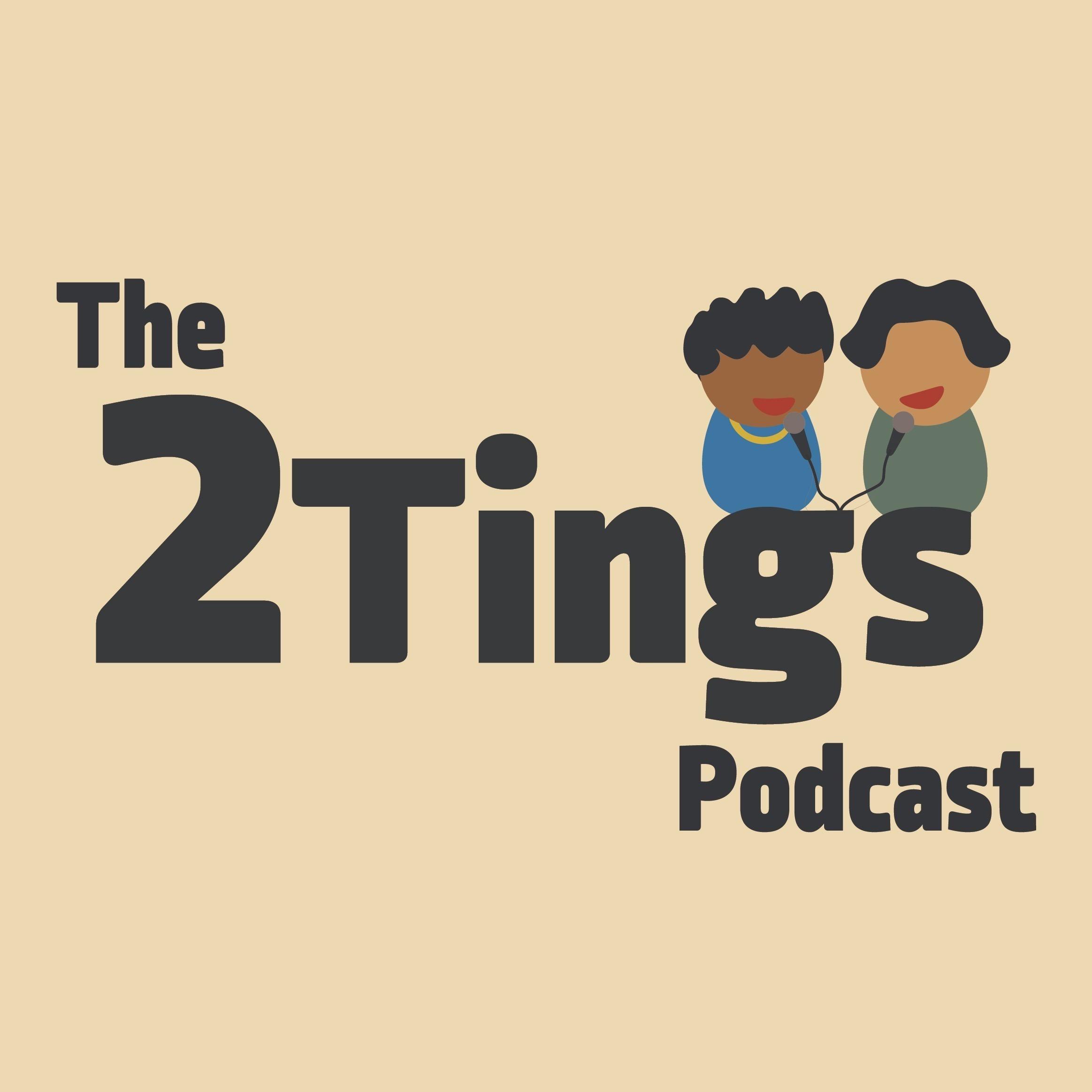 The 2Tings Podcast