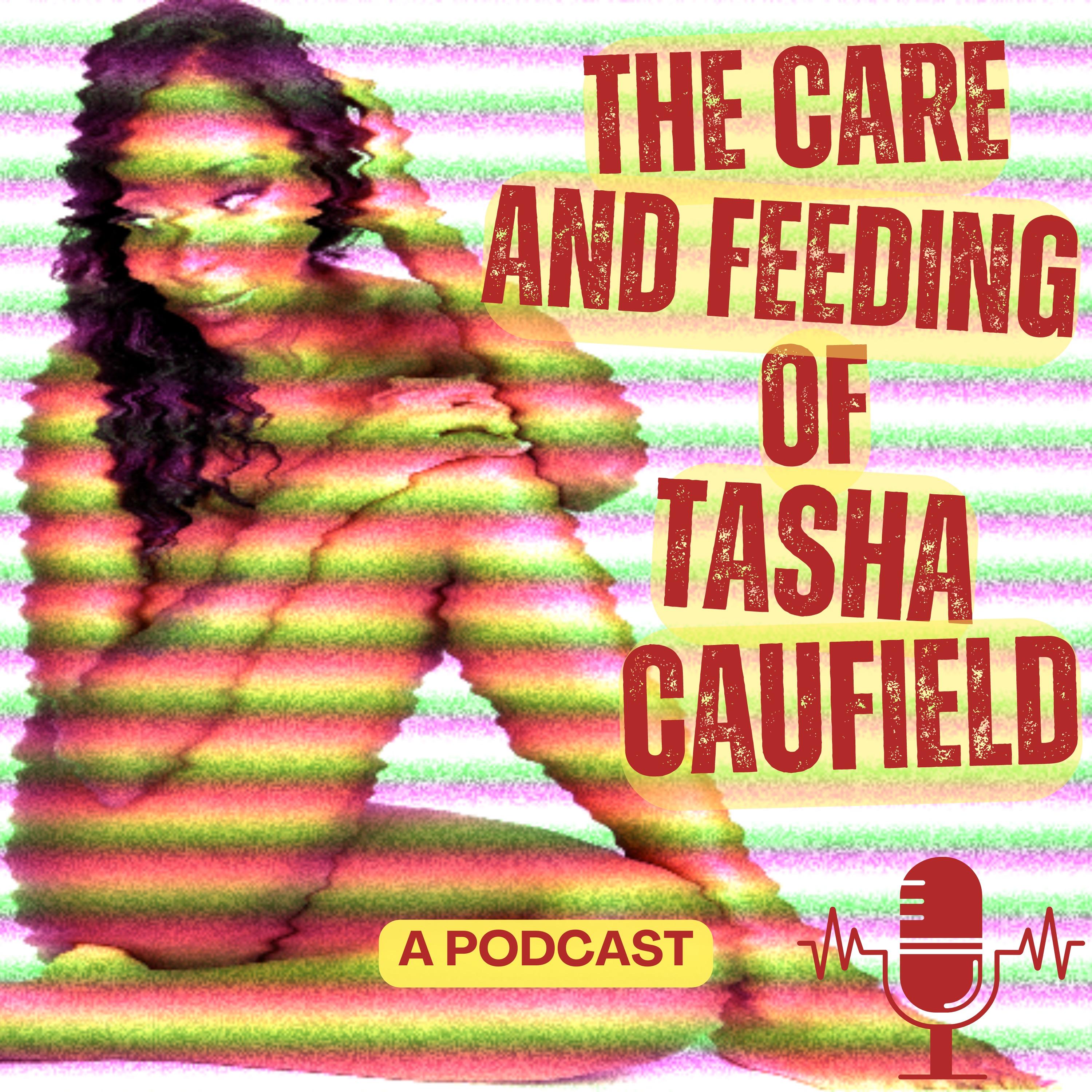 The Care and Feeding of Tasha Caufield