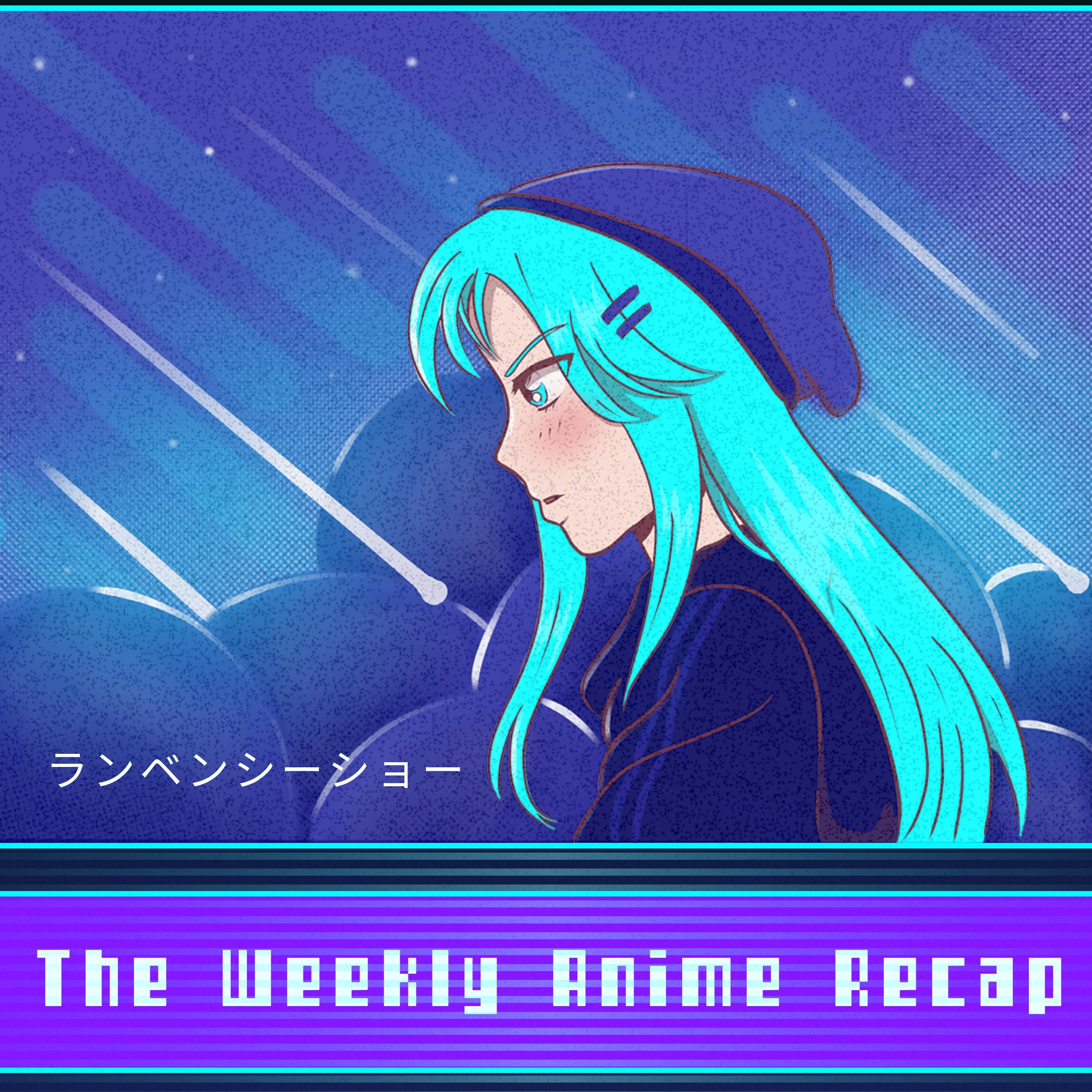 The Weekly Anime Recap
