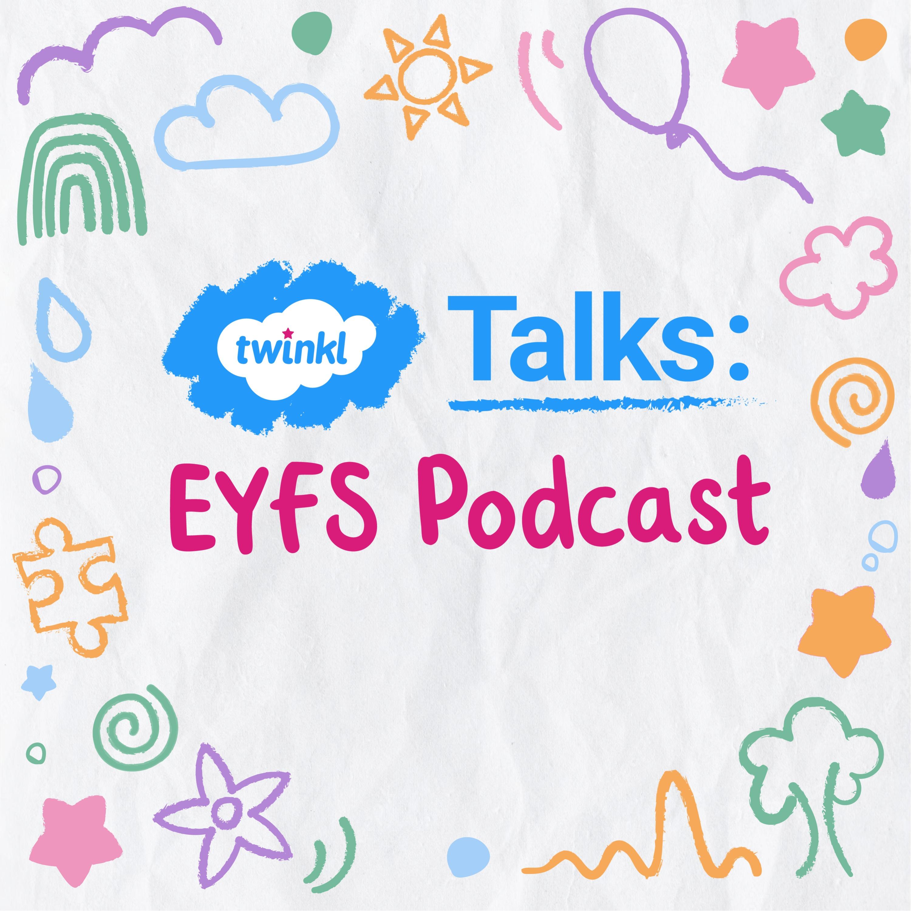 Twinkl Talks: EYFS