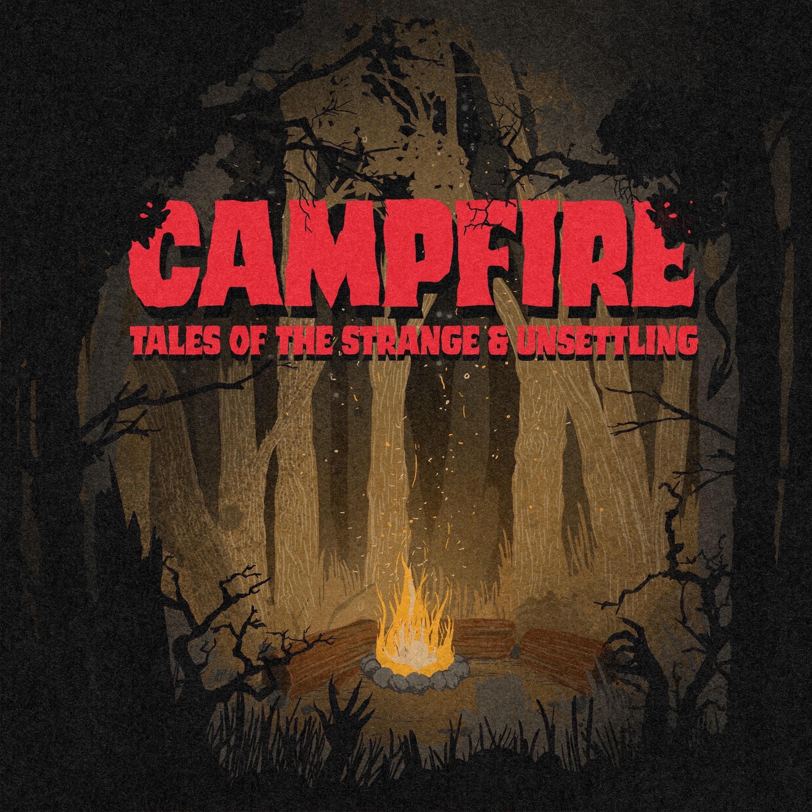 Campfire: Tales of the Strange and Unsettling