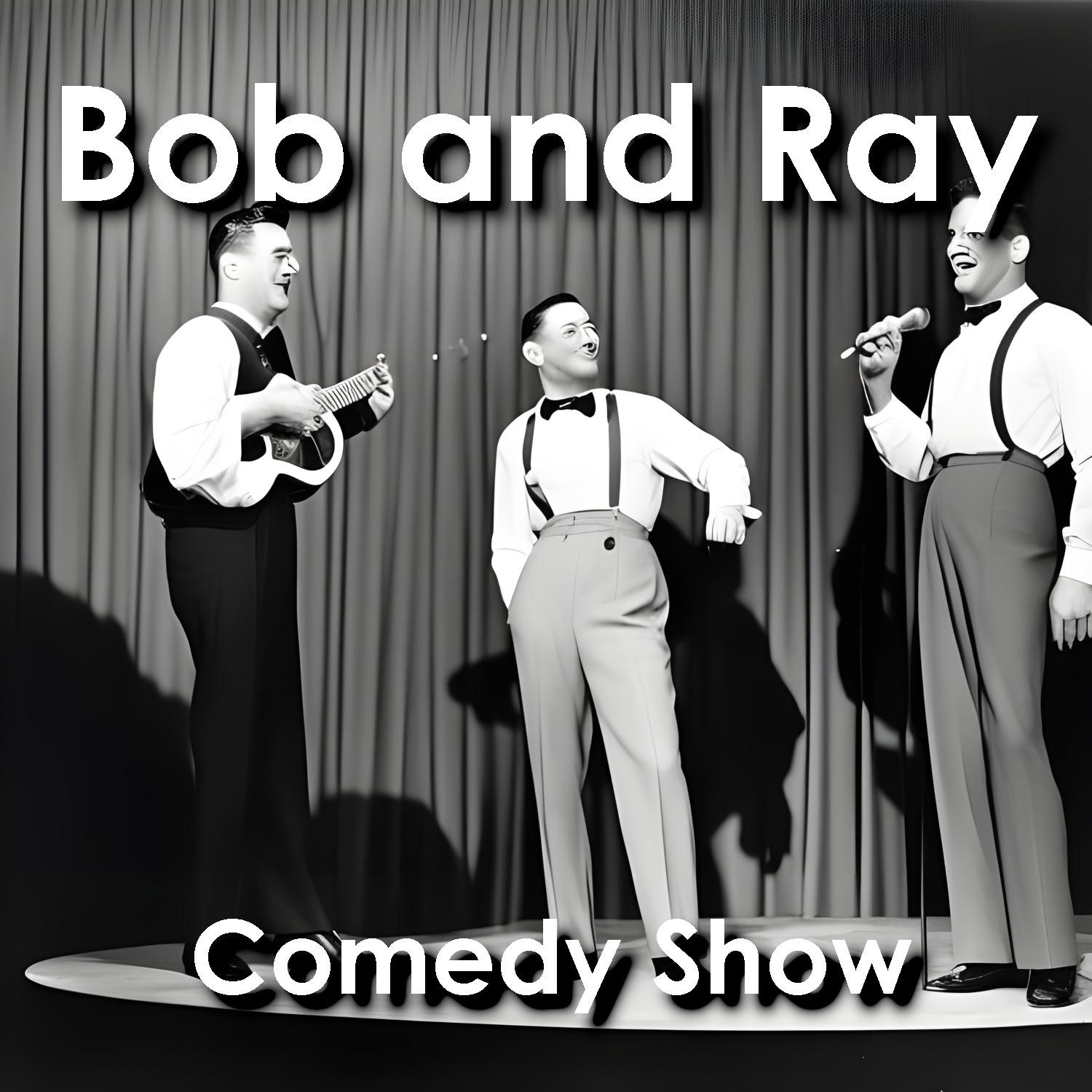 Bob and Ray: Old Time Comedy Program